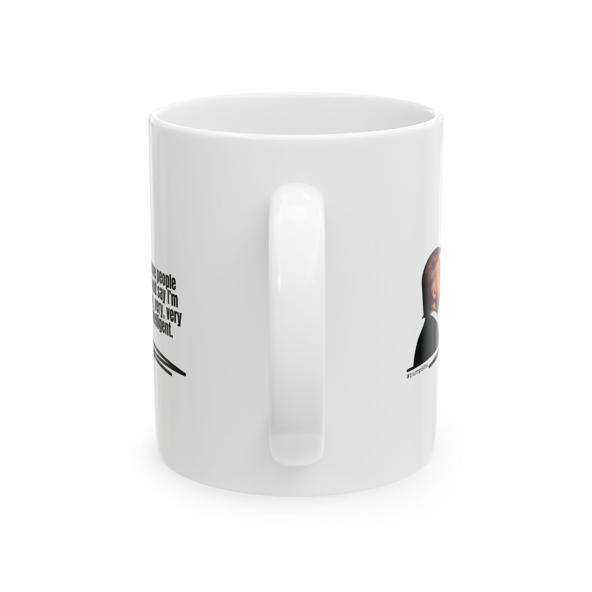 Very Very Very Intelligent: Trumpisms Ceramic Mug, (11oz, 15oz)