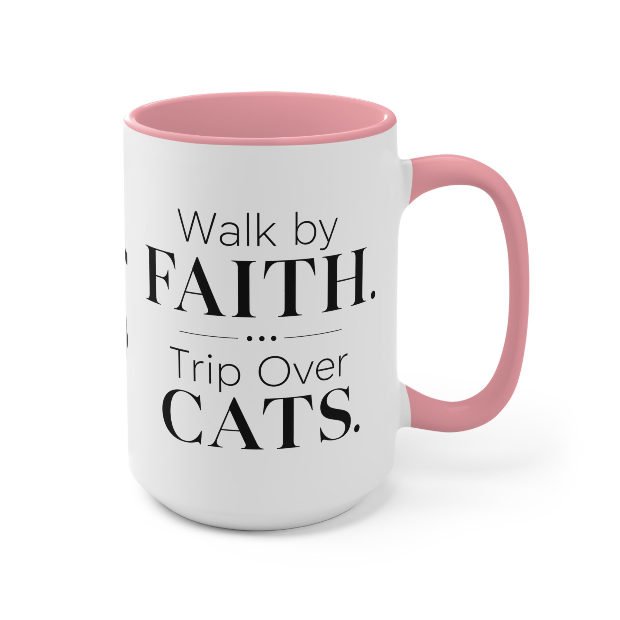 Walk by Faith, Trip Over Cats Accent Mug