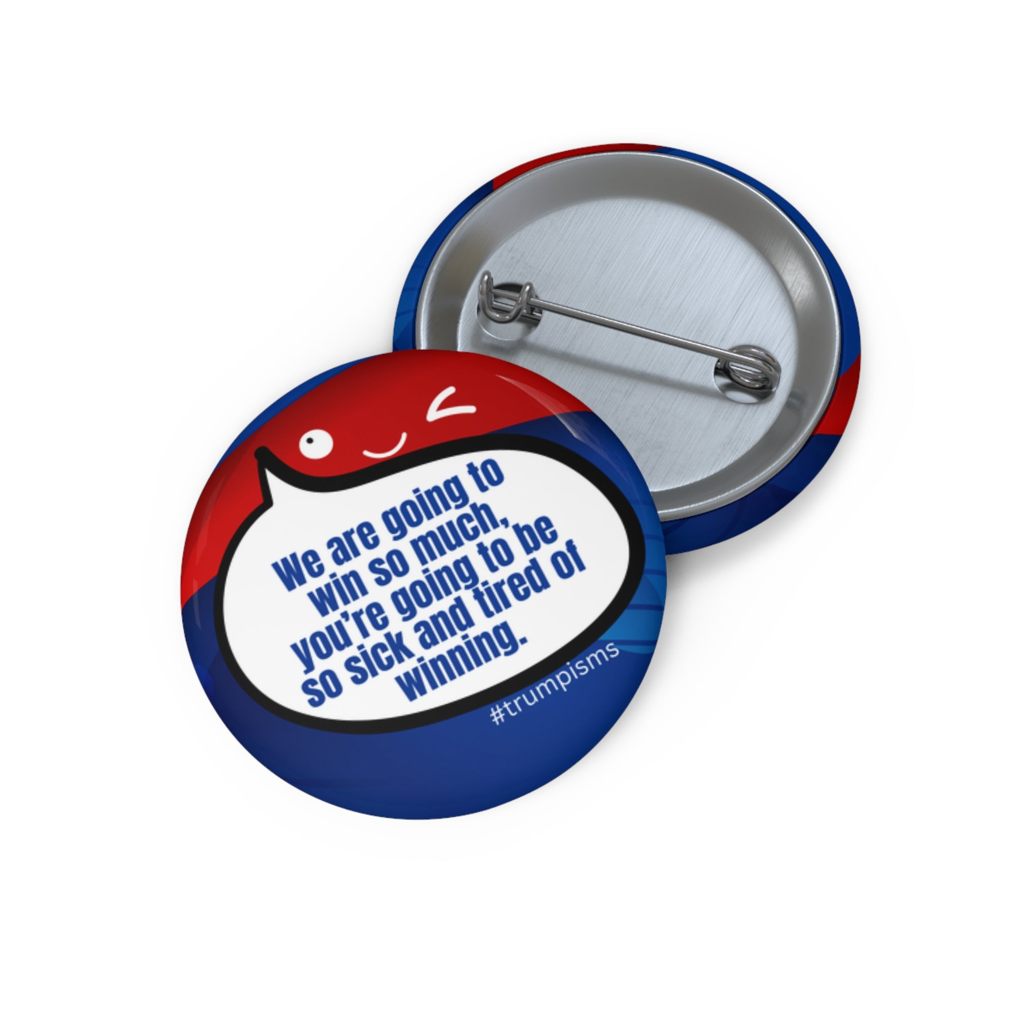 Sick of Winning: Trumpisms Pin Buttons
