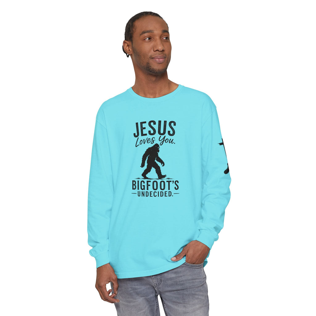 Jesus Loves You. Bigfoot’s Undecided. Long Sleeve Shirt