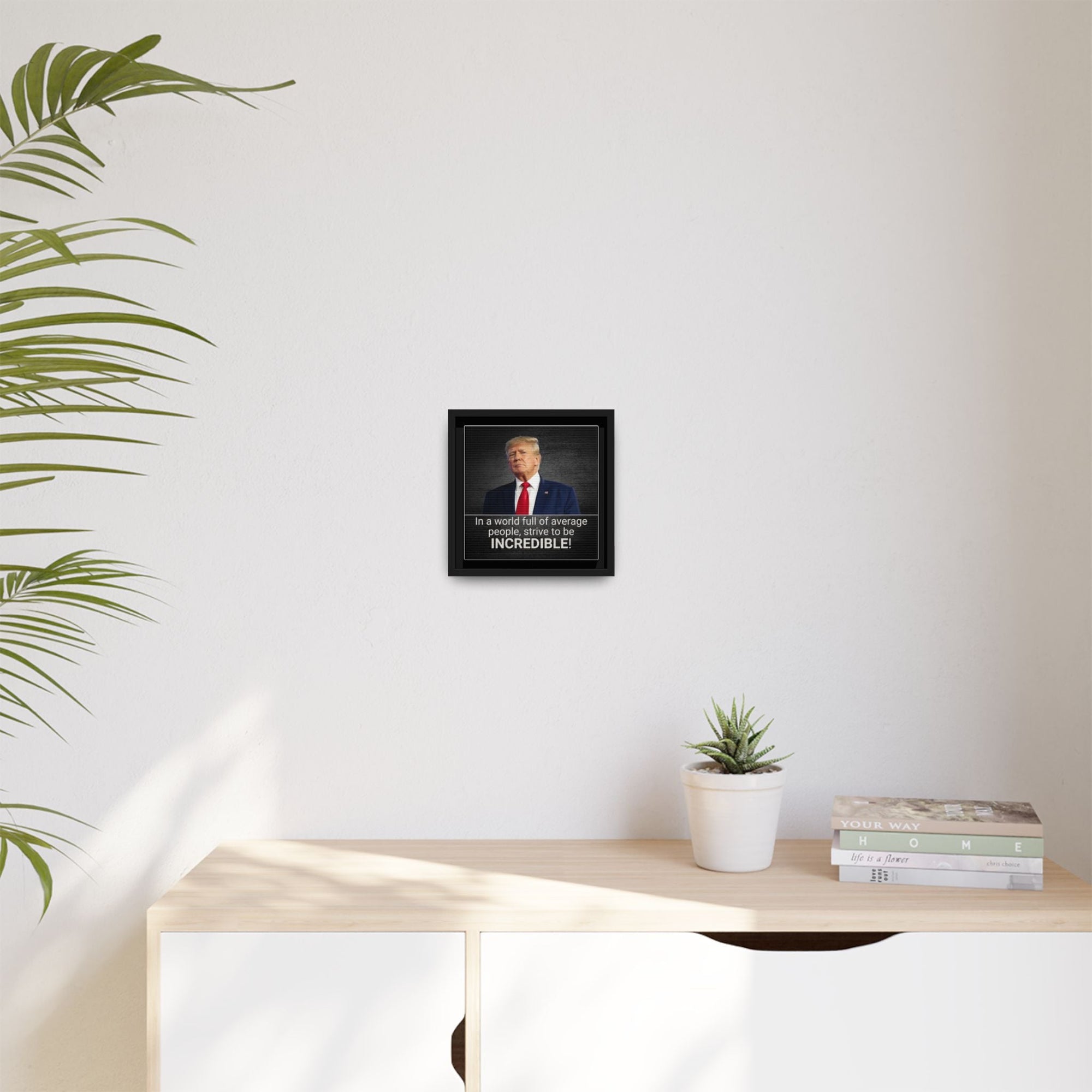 Inspirational Framed Canvas Print - 'Strive to be Incredible!' Printify