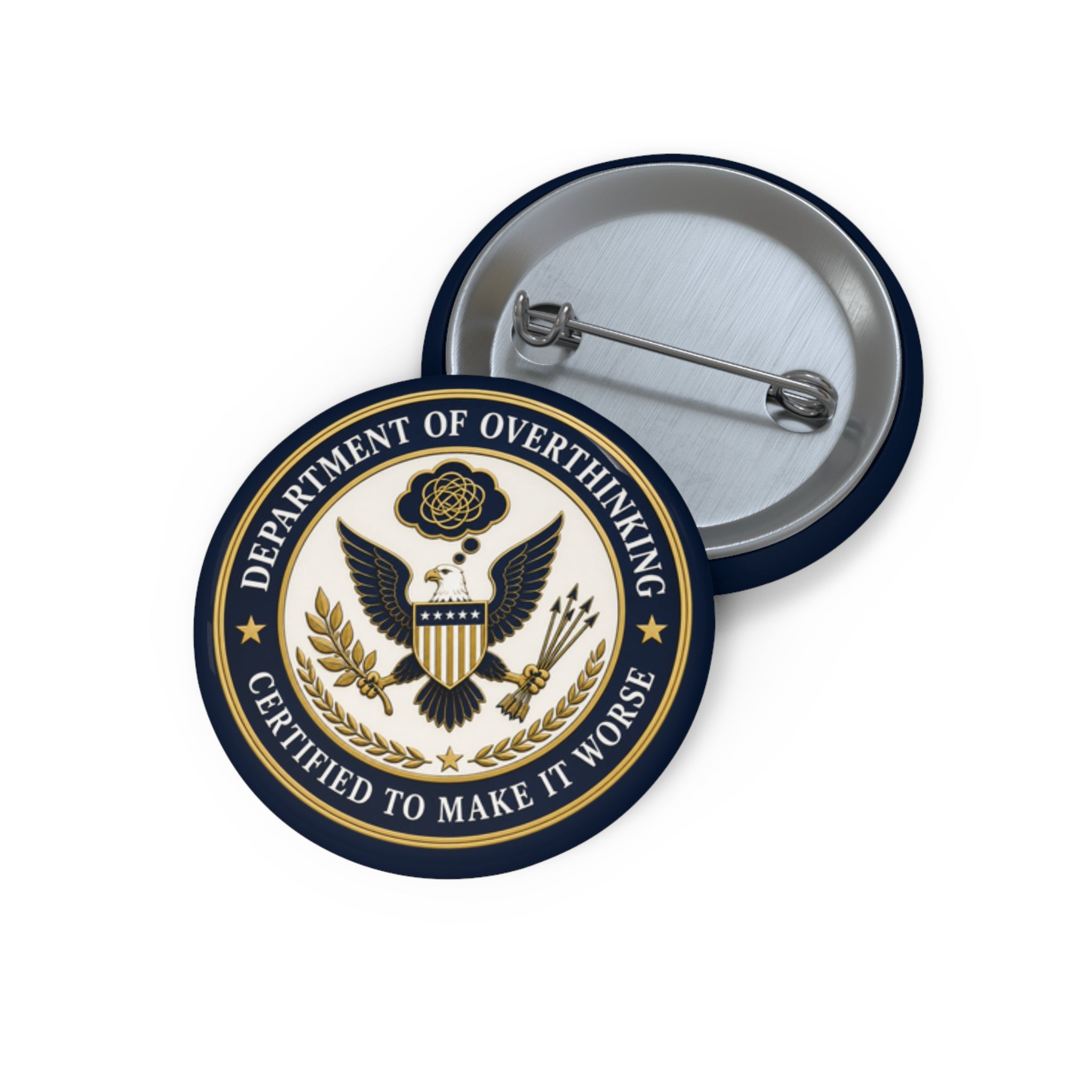 Department of Overthinking Certified to Make It Worse Pinback Button