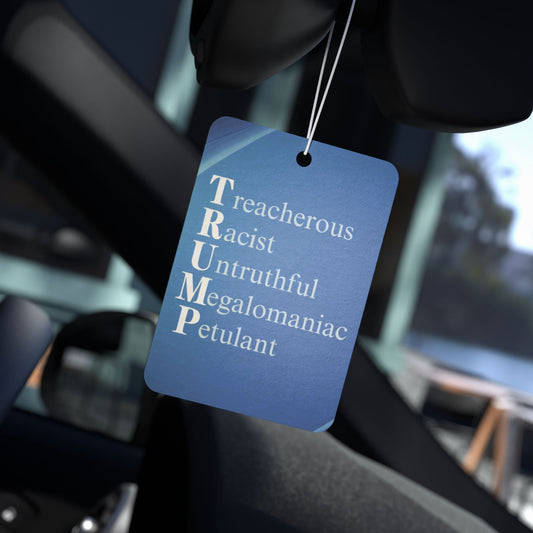 Political Statement Car Air Freshener - Anti-Trump Design Printify