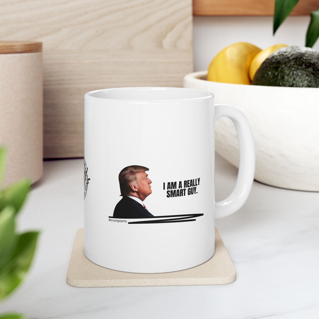 Really Smart Guy: Trumpisms Ceramic Mug, (11oz, 15oz)