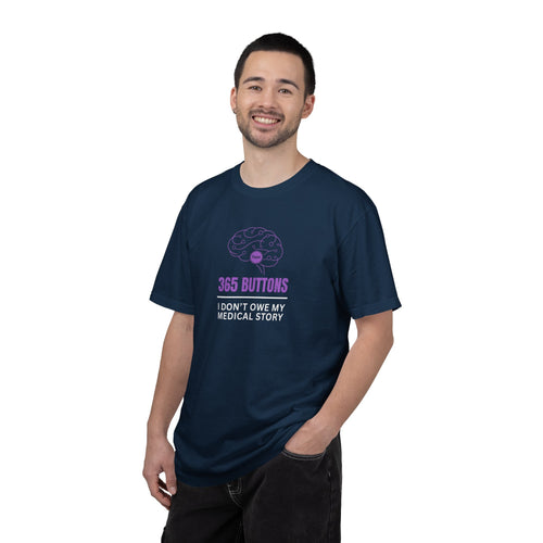 365 Buttons — I Don’t Owe My Medical Story T-Shirt