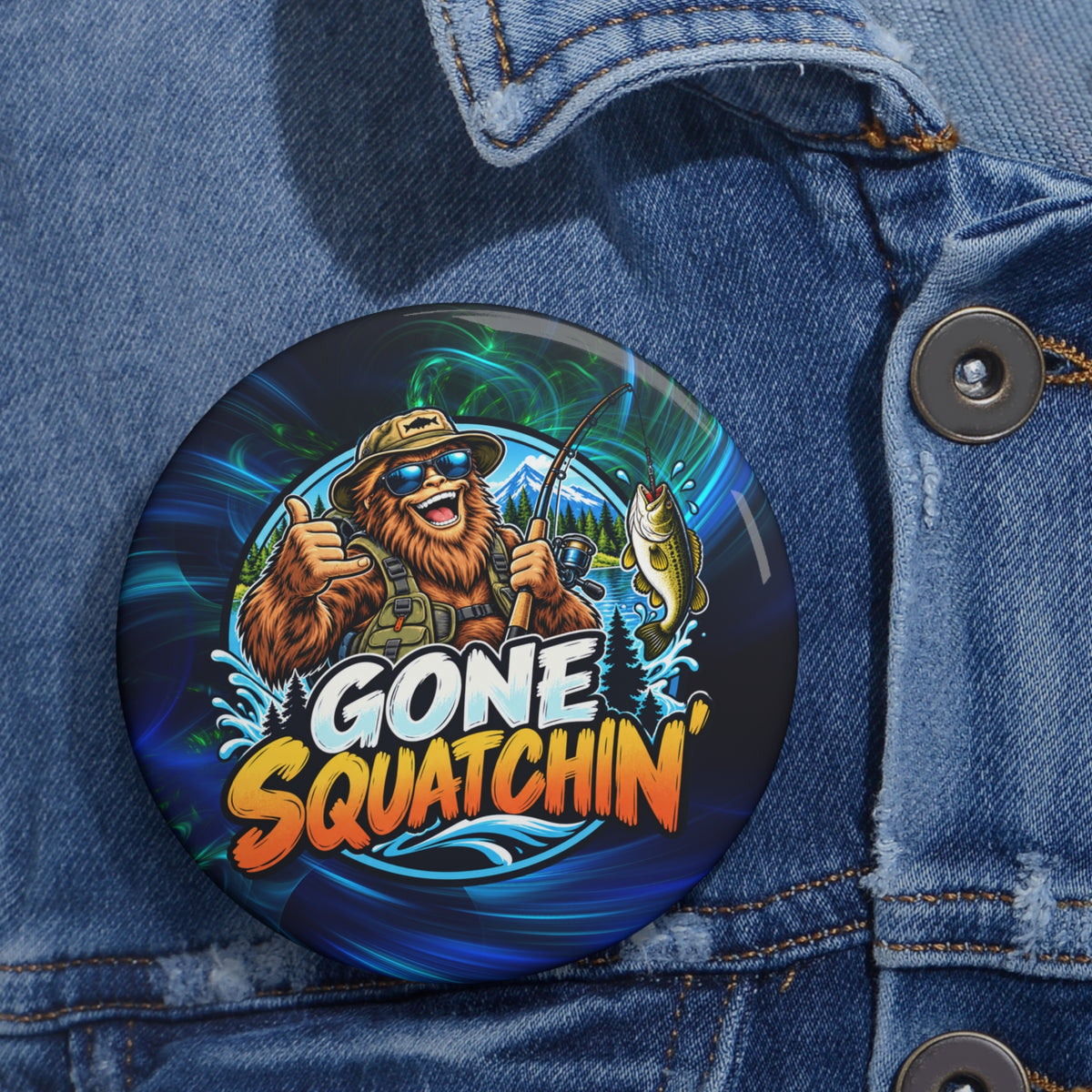Gone Squatchin' Bigfoot Fishing Pin Button | Funny Sasquatch Fishing Gift