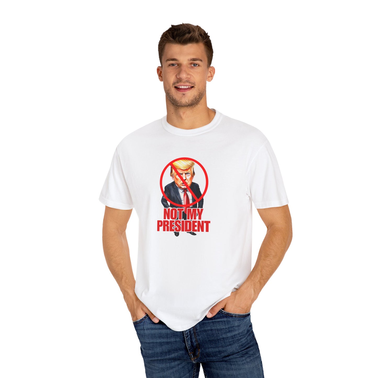 Protest Statement T-Shirt - "Not My President" Unisex Garment-Dyed Tee