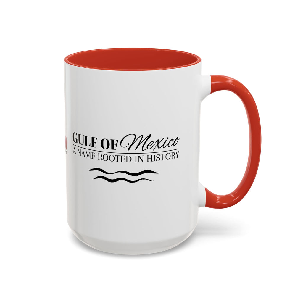 Gulf of Mexico A Name Rooted in History Accent Coffee Mug