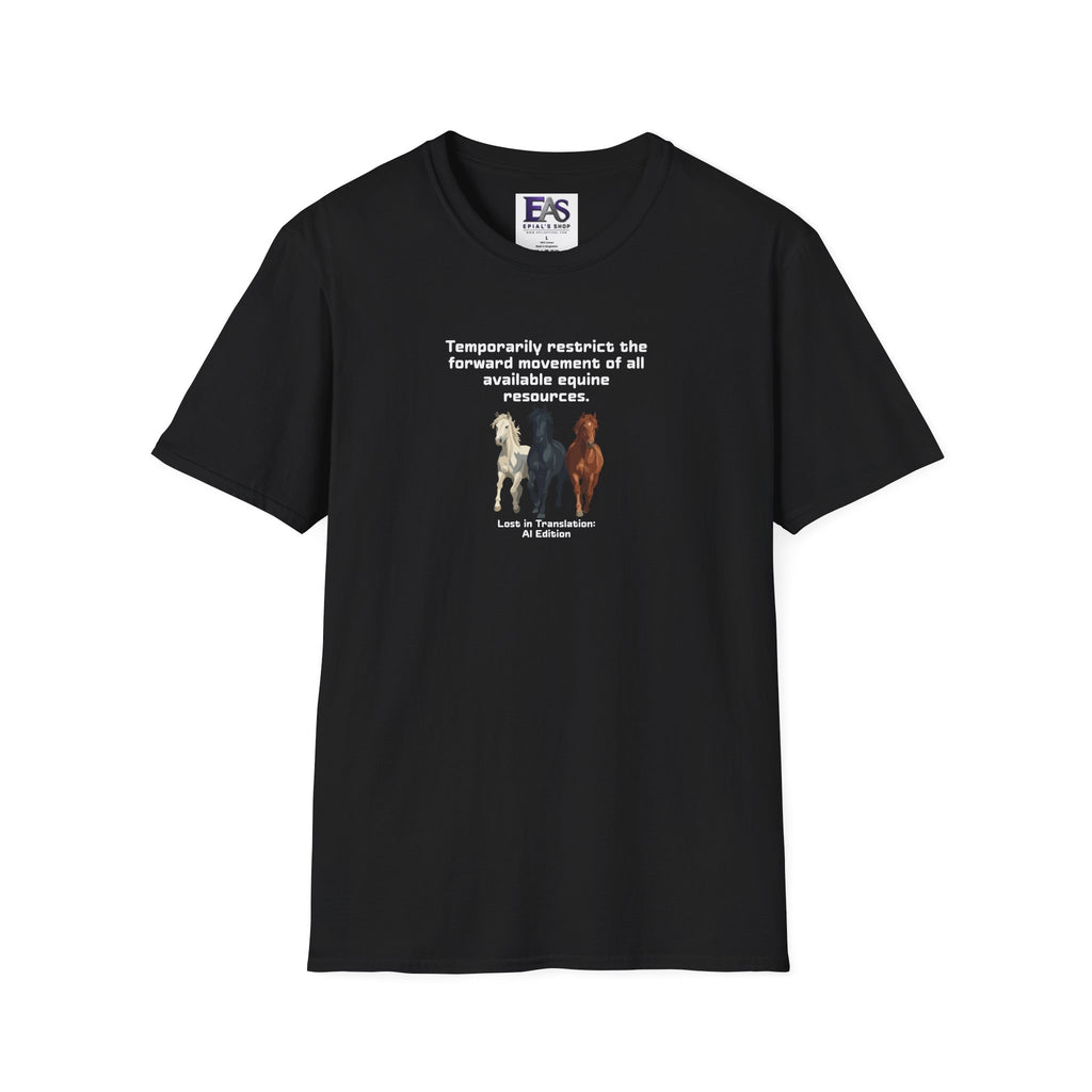 AI Translation: Hold Your Horses Unisex T-Shirt
