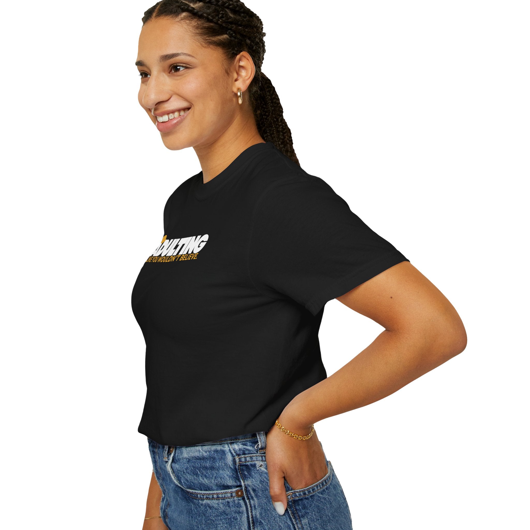 Adulting, Like You Wouldn’t Believe – Garment-Dyed Unisex T-Shirt