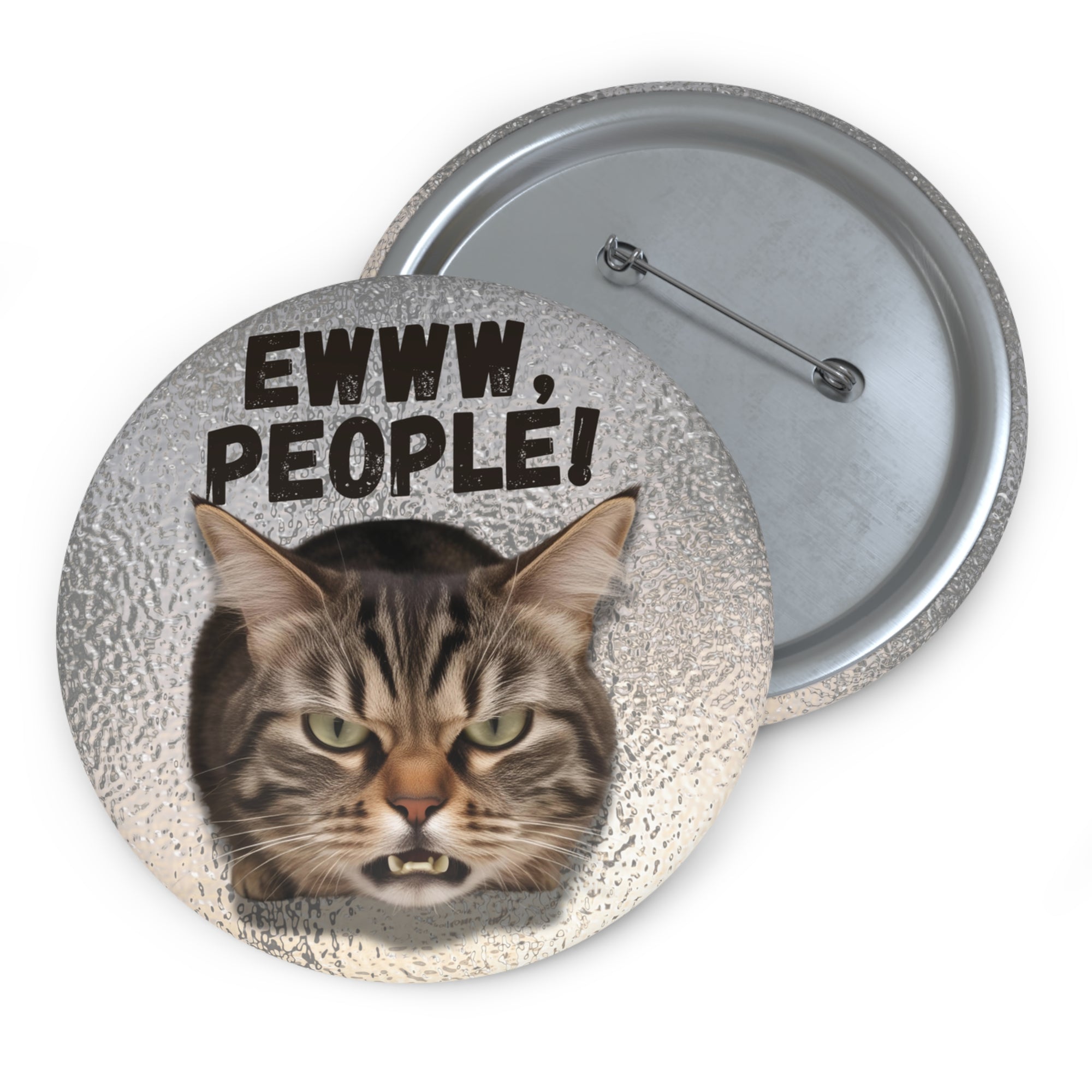 Funny Cat Pin Button - 'Eww, People!' - Badge for Cat Lovers