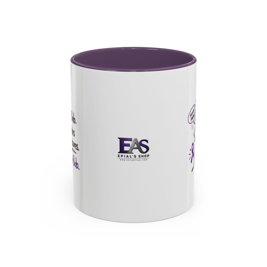 Don’t Be Bob Seizure Joke Mug | Epilepsy Awareness Coffee Mug (11 oz/15 oz)