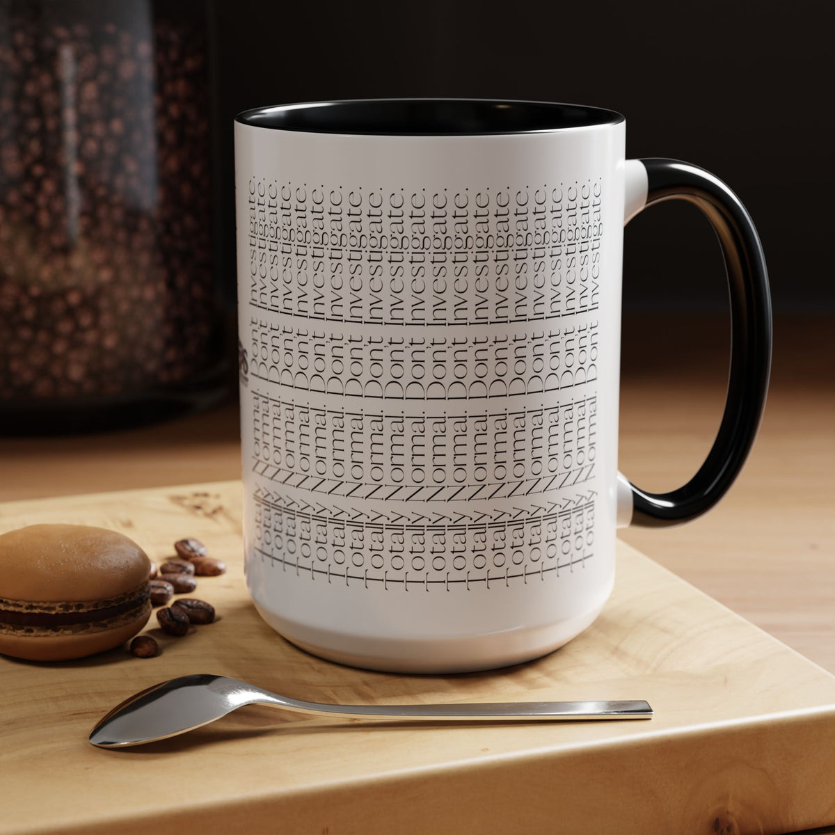 Totally Normal. Don’t Investigate Mug | True Crime & Social Media Humor Coffee Cup (11/15 oz)