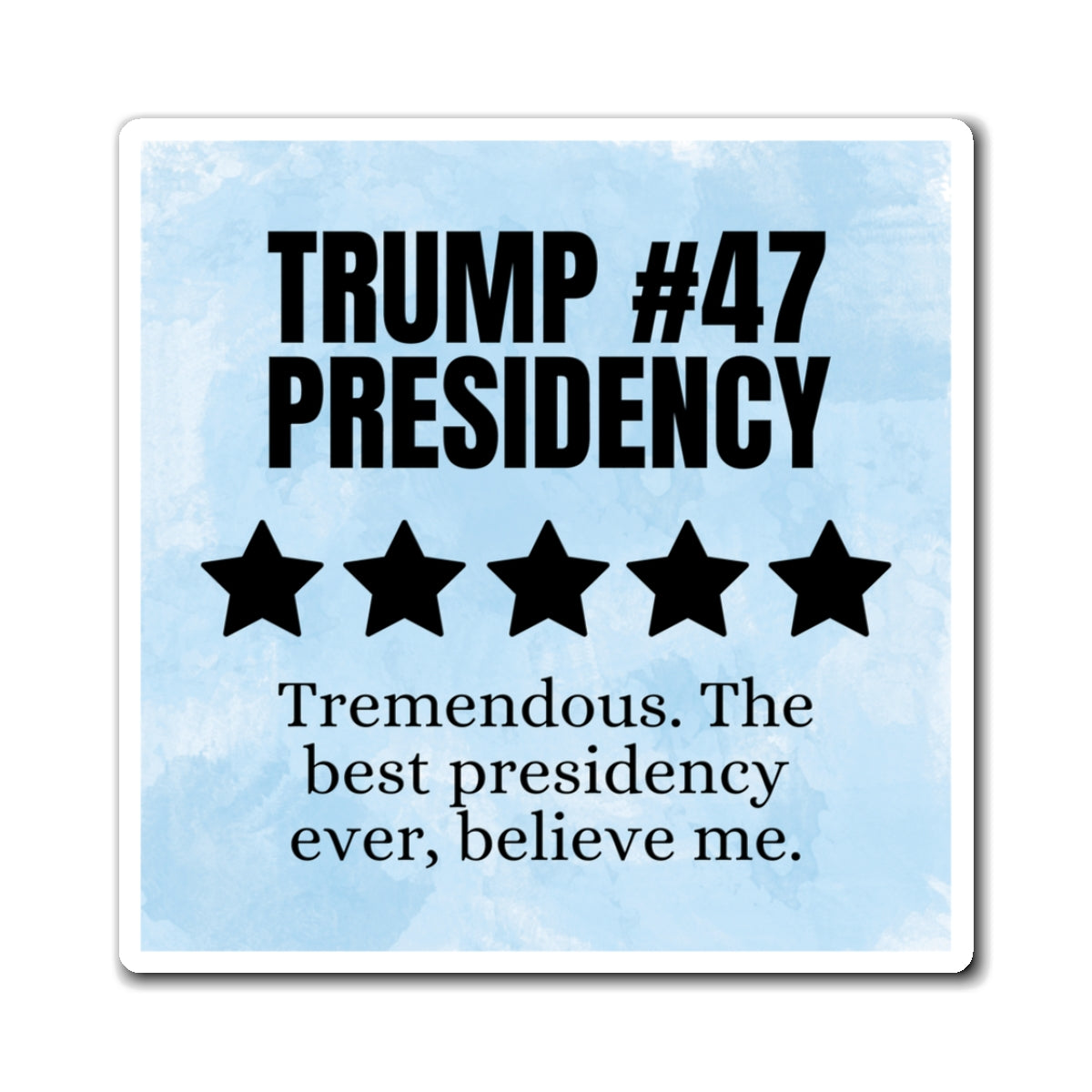 Political Humor Magnet - Trump #47 Presidency Five Star Review