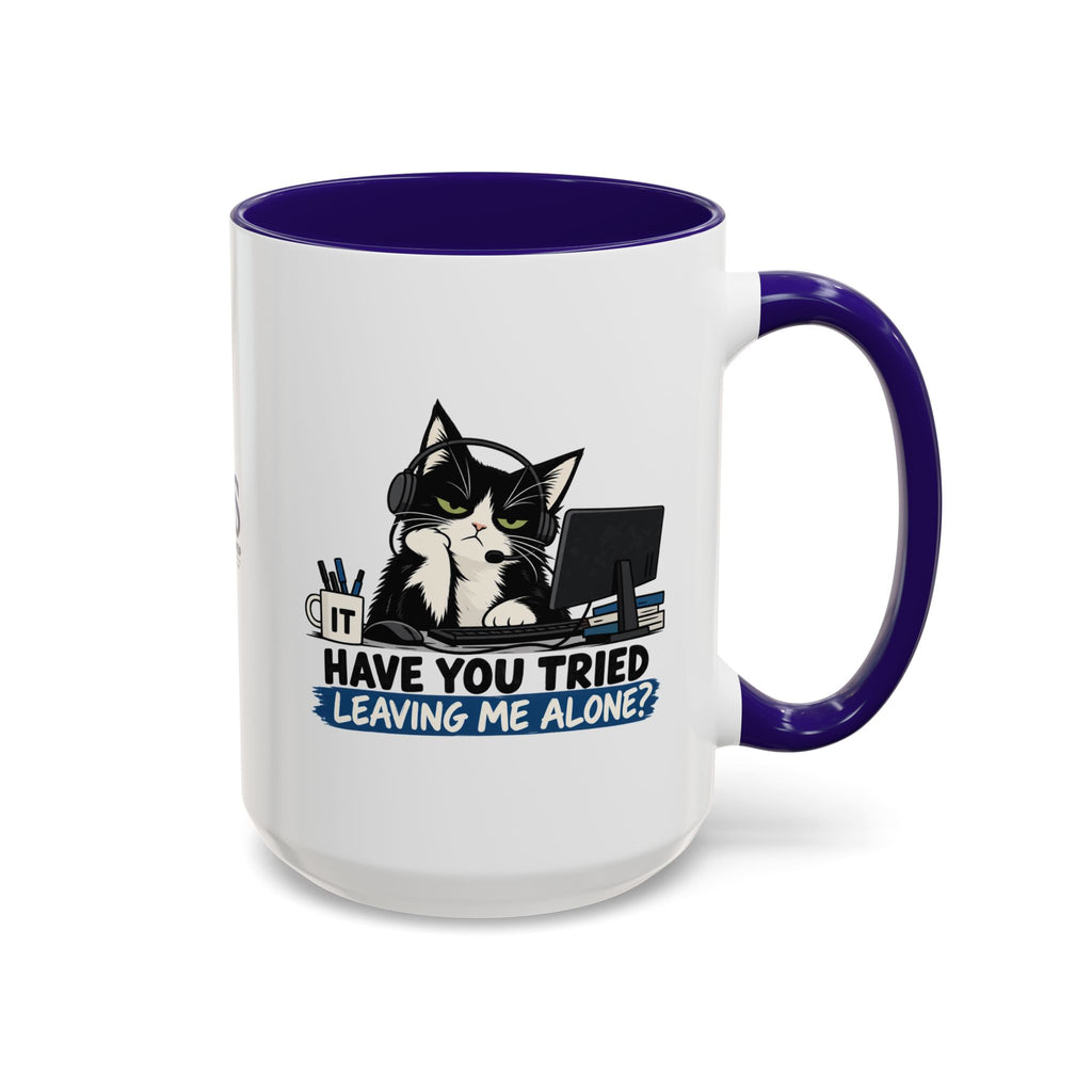 Have You Tried Leaving Me Alone? IT Cat Mug | Funny Office & Tech Support Coffee Mug