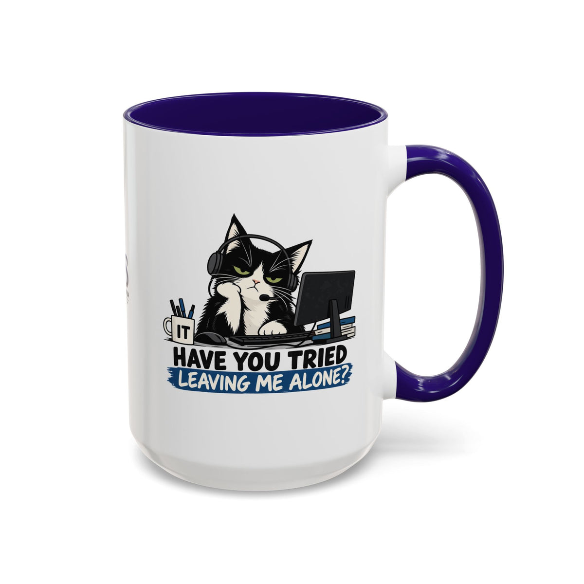 Have You Tried Leaving Me Alone? IT Cat Mug | Funny Office & Tech Support Coffee Mug