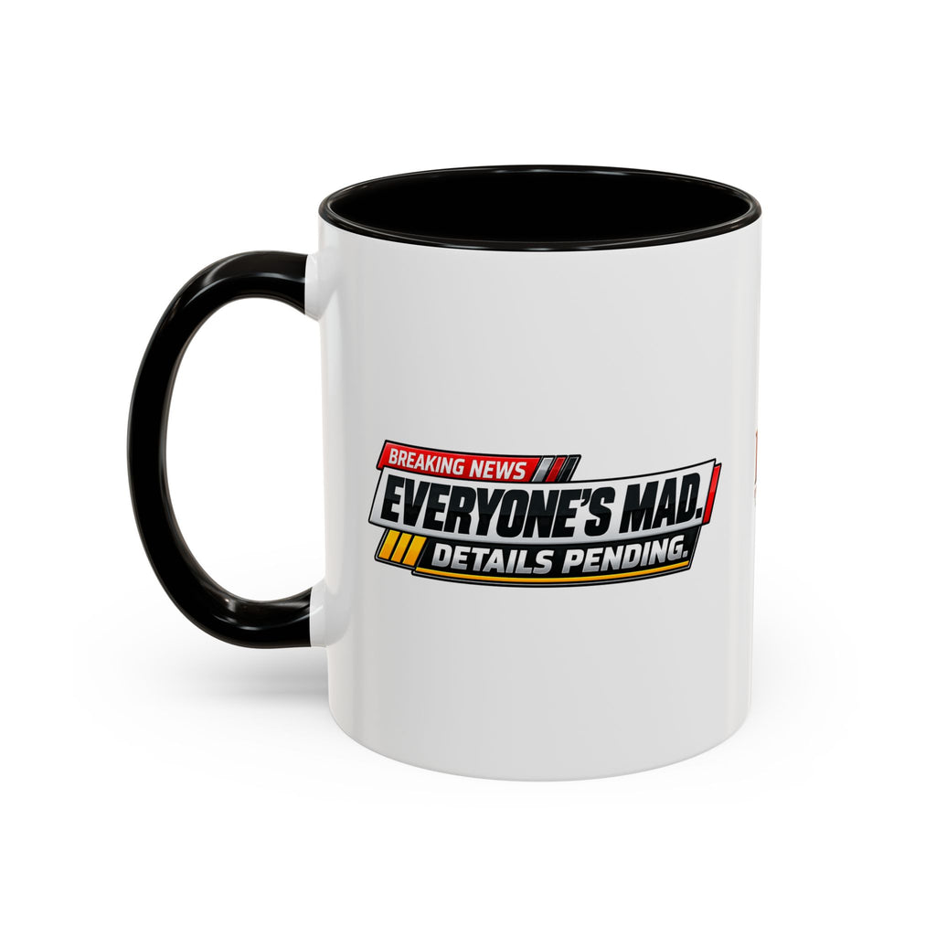 Everyone’s Mad. Details Pending. Breaking News Coffee Mug (11oz & 15oz)