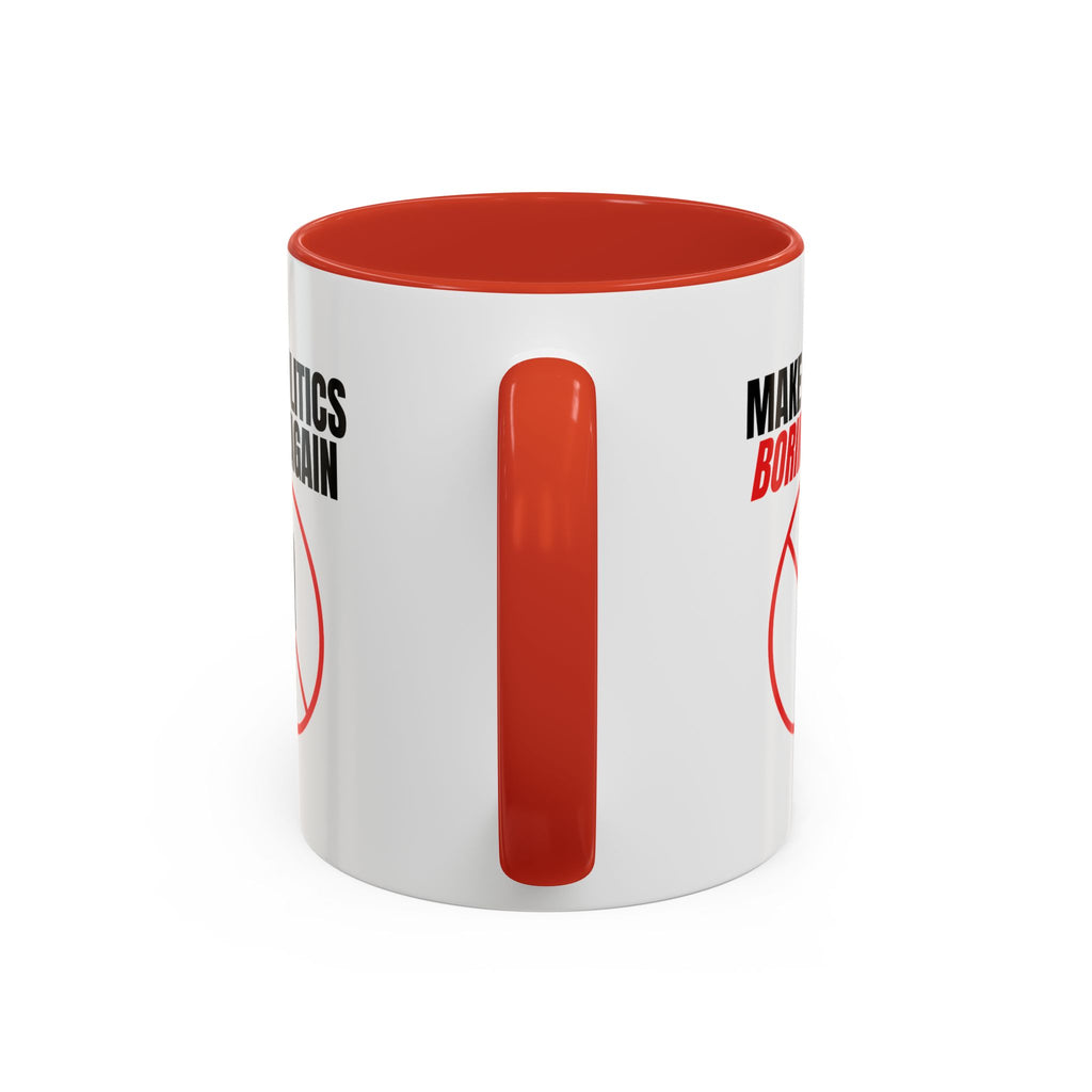 “Make Politics Boring Again” Parody Mug – Two-Tone Ceramic Coffee Cup
