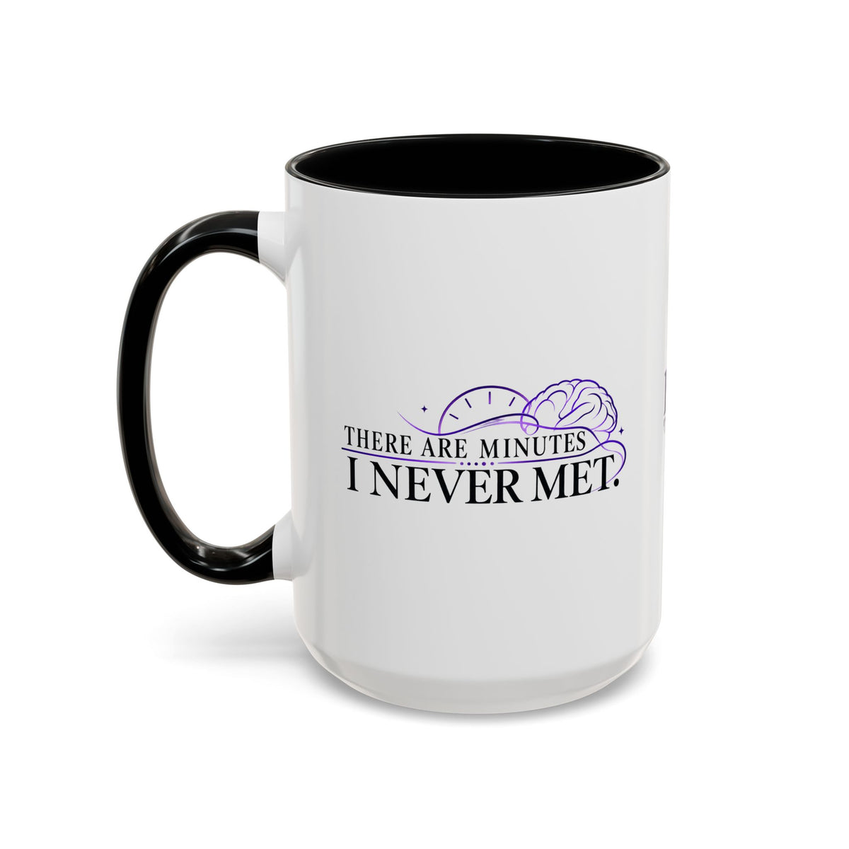 There Are Minutes I Never Met Mug | Subtle Epilepsy Awareness Coffee Cup (11/15oz)