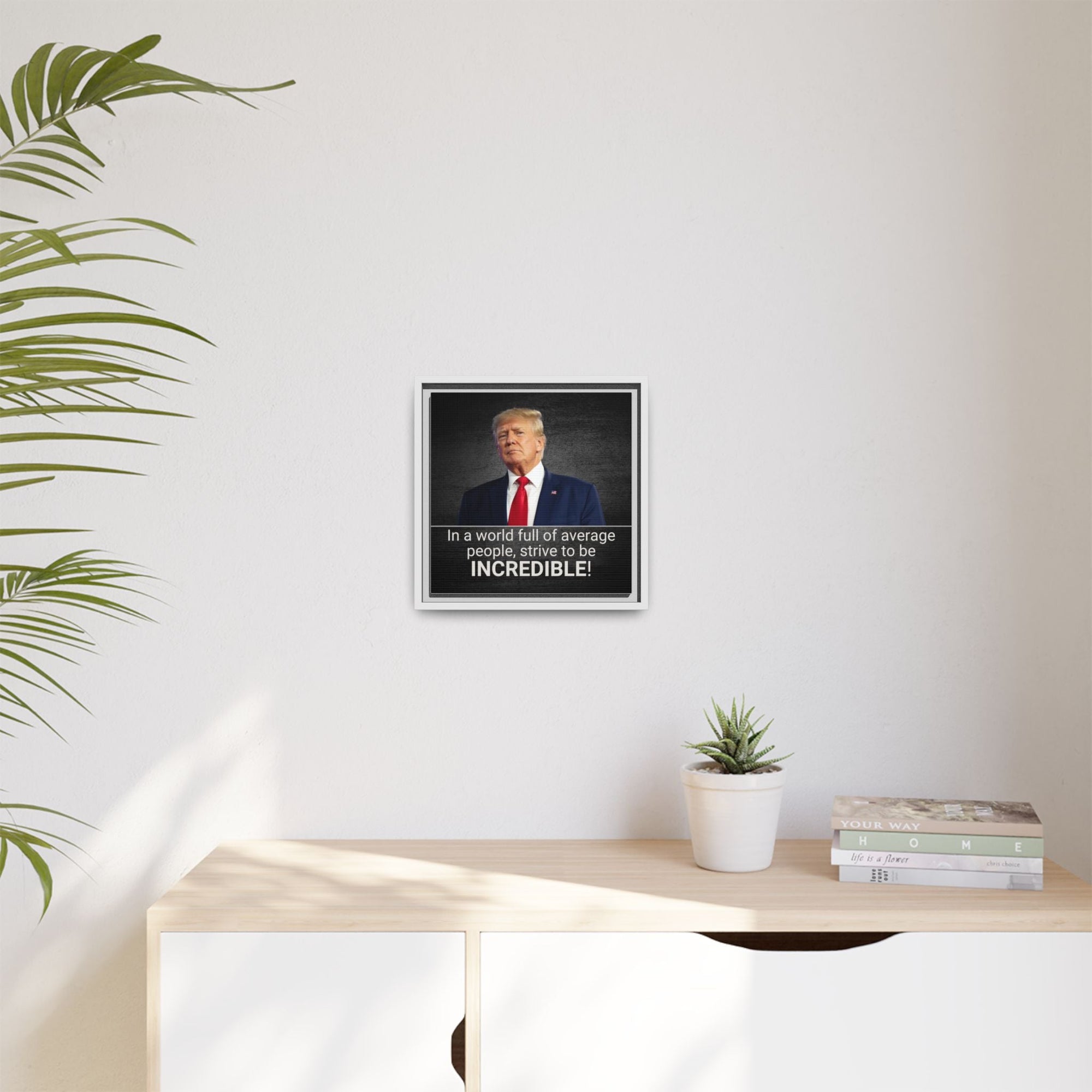 Inspirational Framed Canvas Print - 'Strive to be Incredible!' Printify