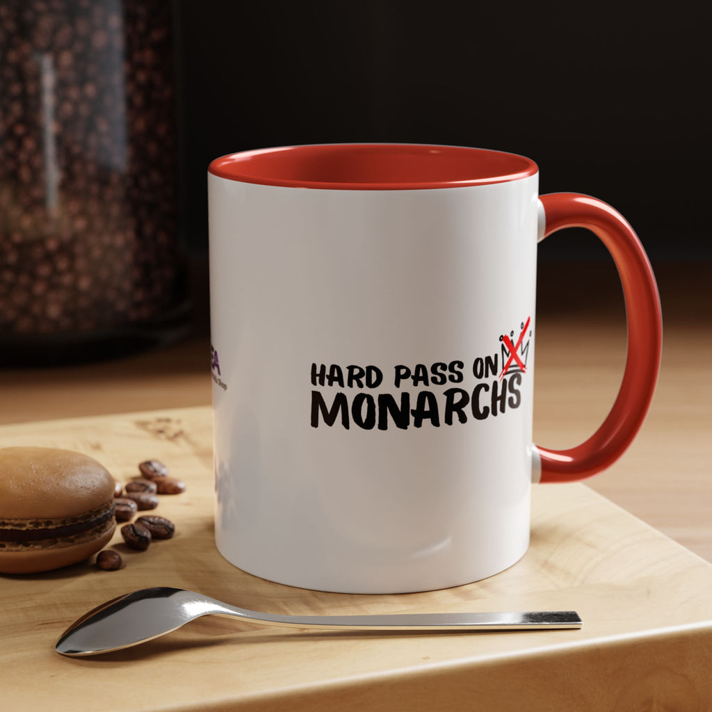 Hard Pass on Monarchs Mug – Sassy Anti-King Coffee Cup