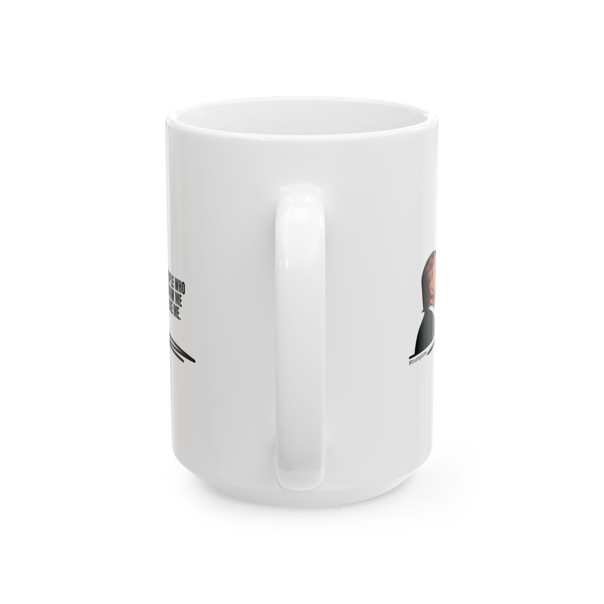 People Like Me: Trumpisms Ceramic Mug, (11oz, 15oz)