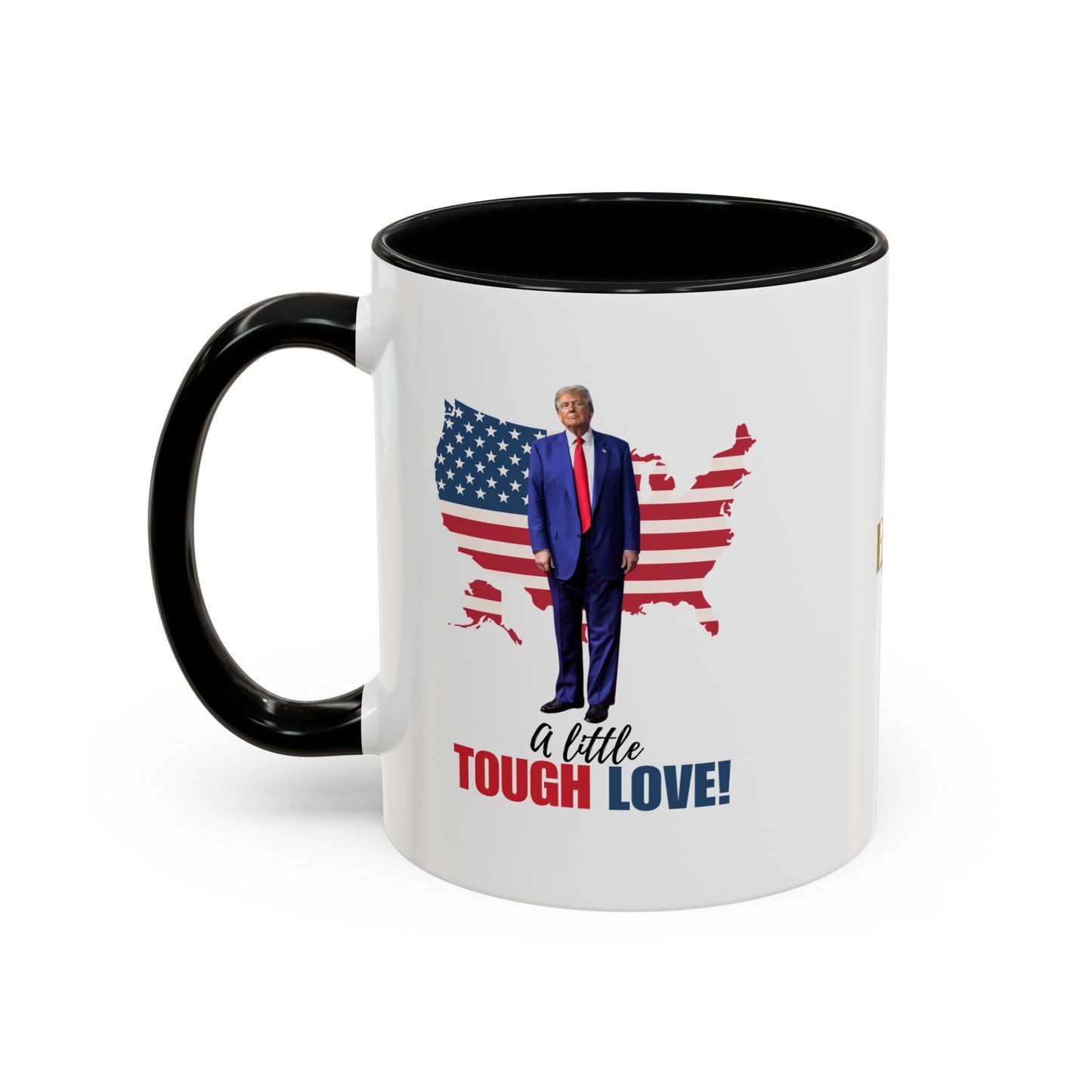 Tough Love Coffee Mug - 11/15oz | Perfect for Patriot Gifts