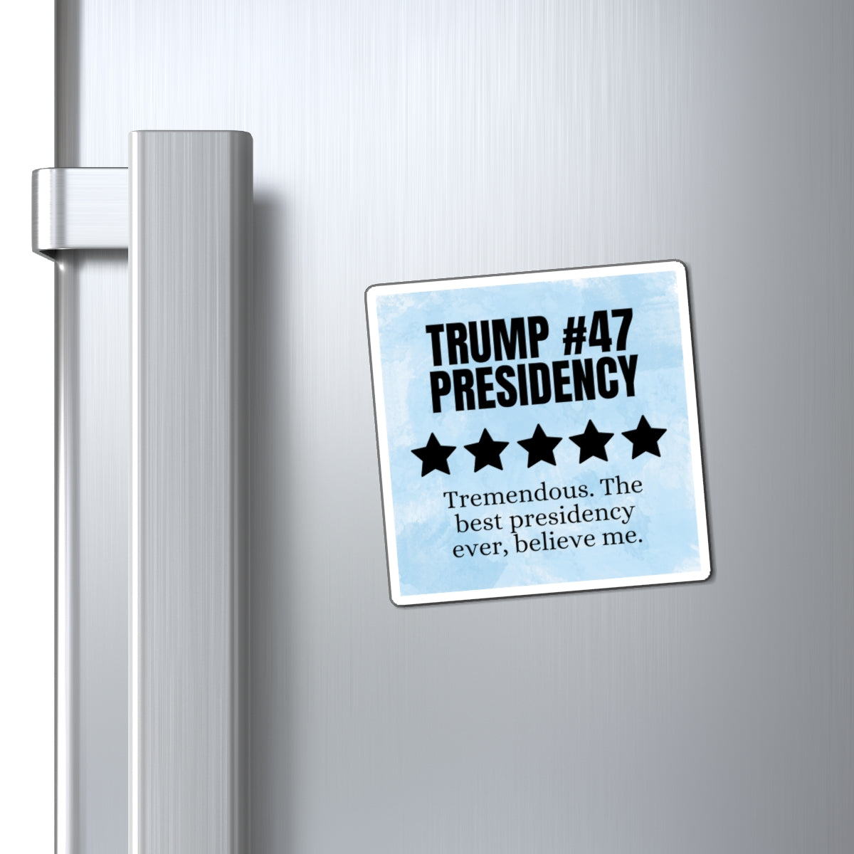 Political Humor Magnet - Trump #47 Presidency Five Star Review