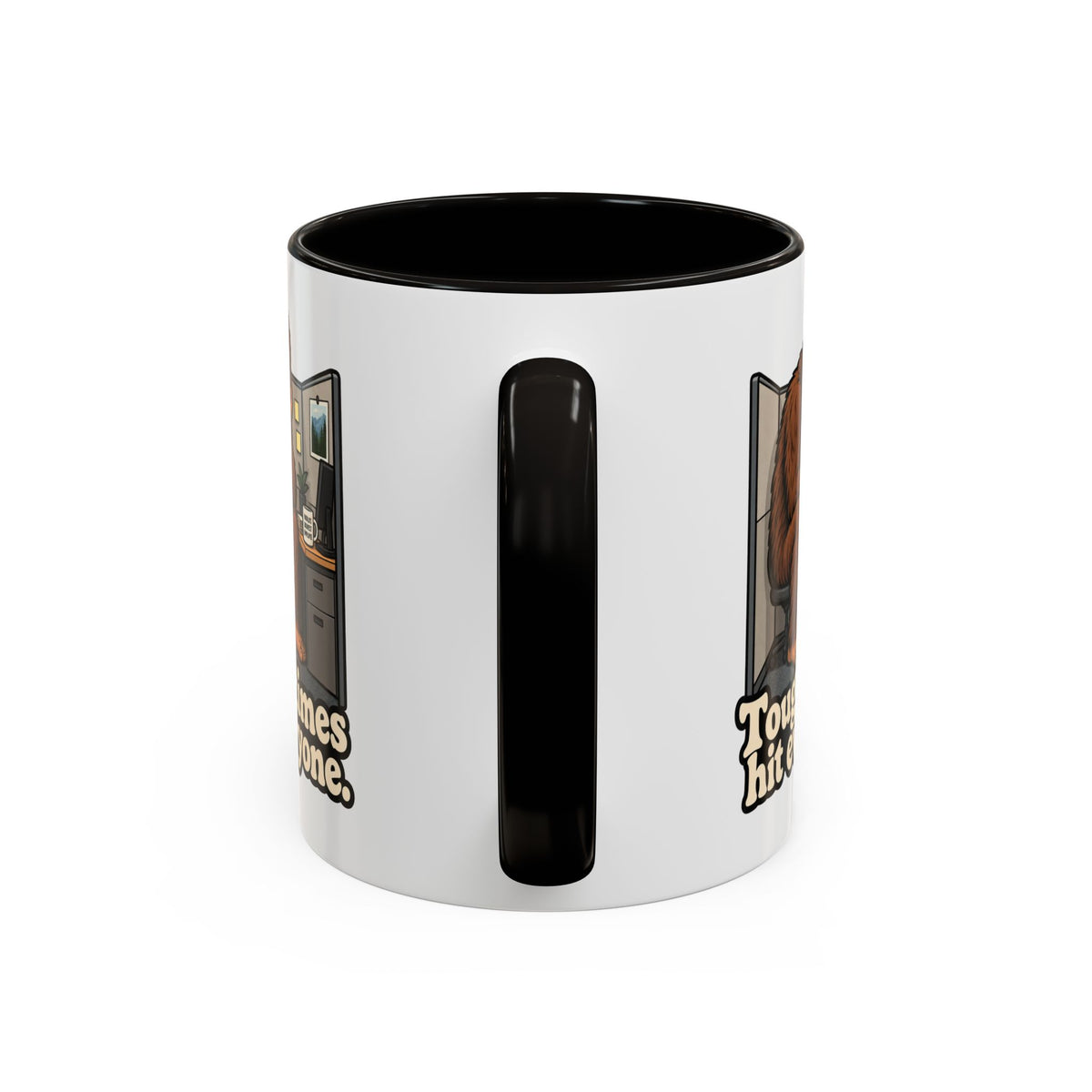 Tough Times Hit Everyone Bigfoot Office Humor Accent Coffee Mug (11oz/15oz)