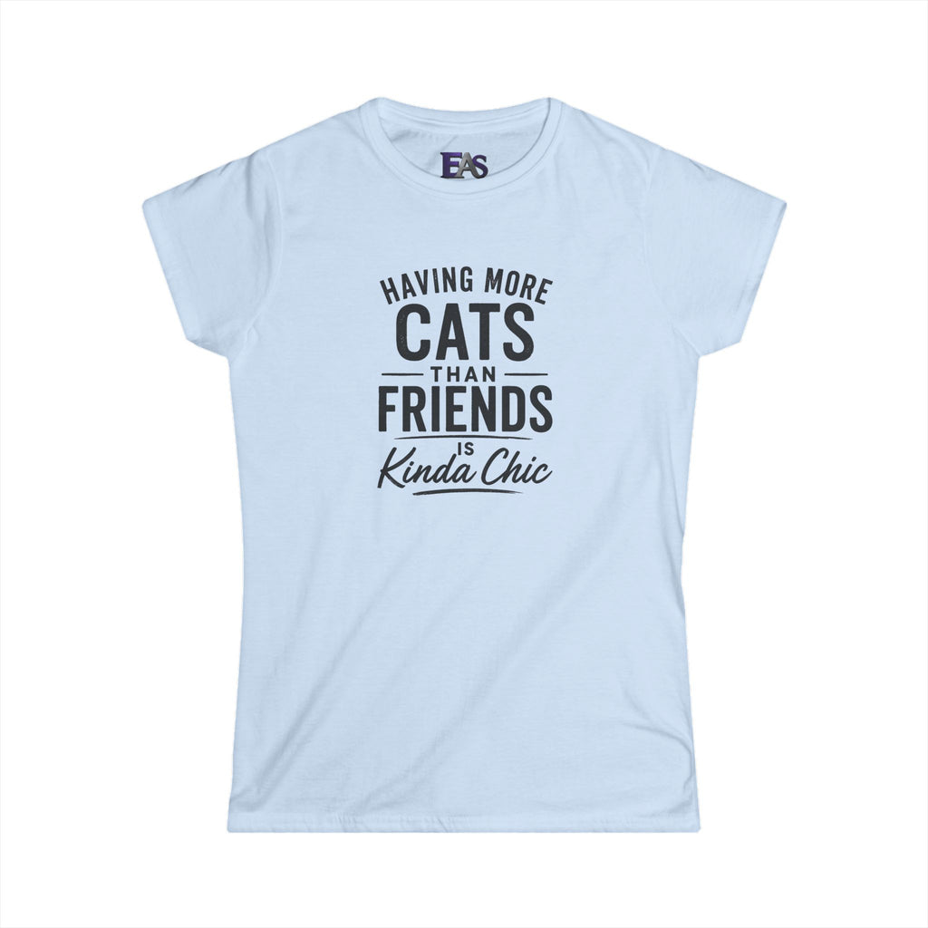 Having More Cats Than Friends Is Kinda Chic Women’s T-Shirt