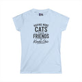 Having More Cats Than Friends Is Kinda Chic Women’s T-Shirt