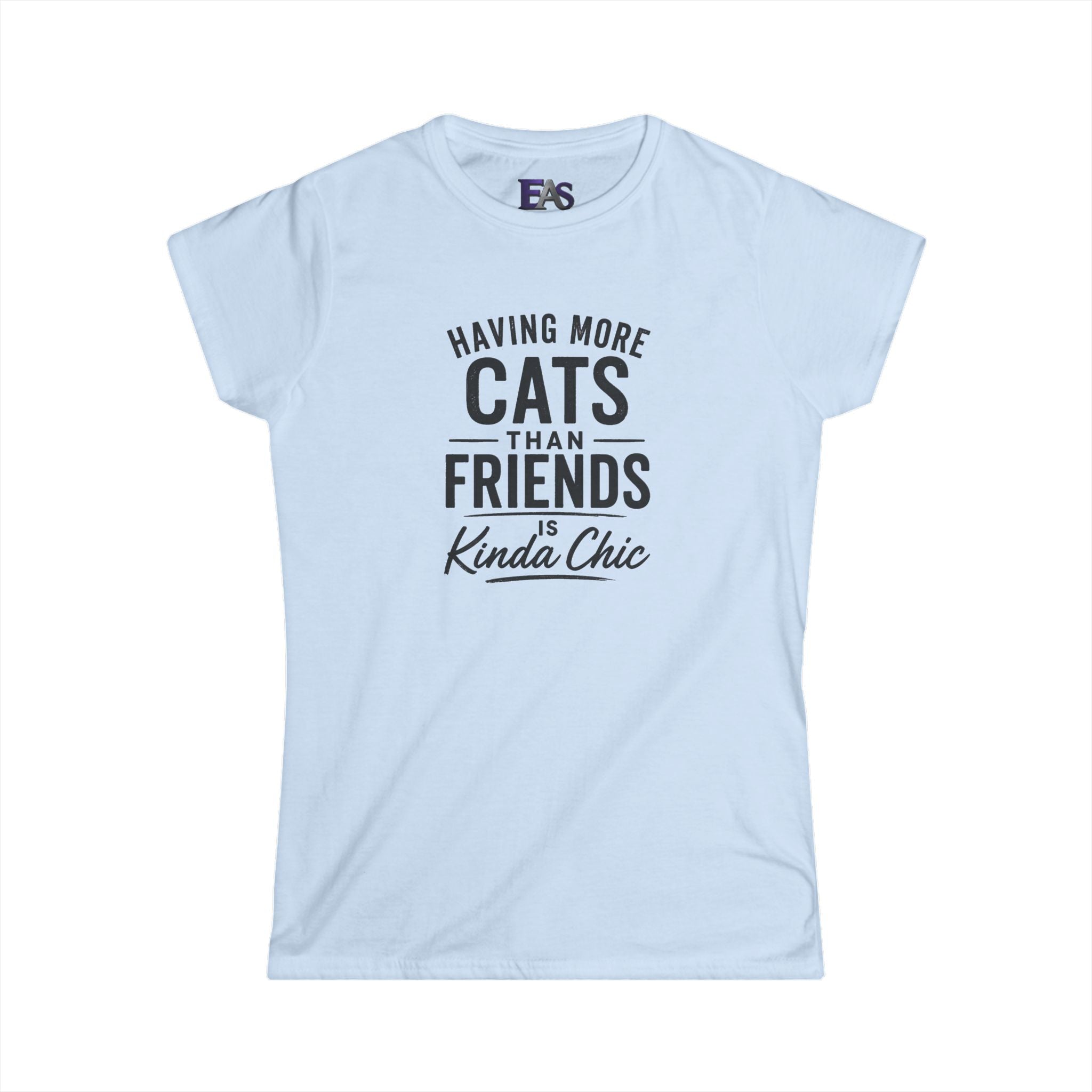 Having More Cats Than Friends Is Kinda Chic Women’s T-Shirt