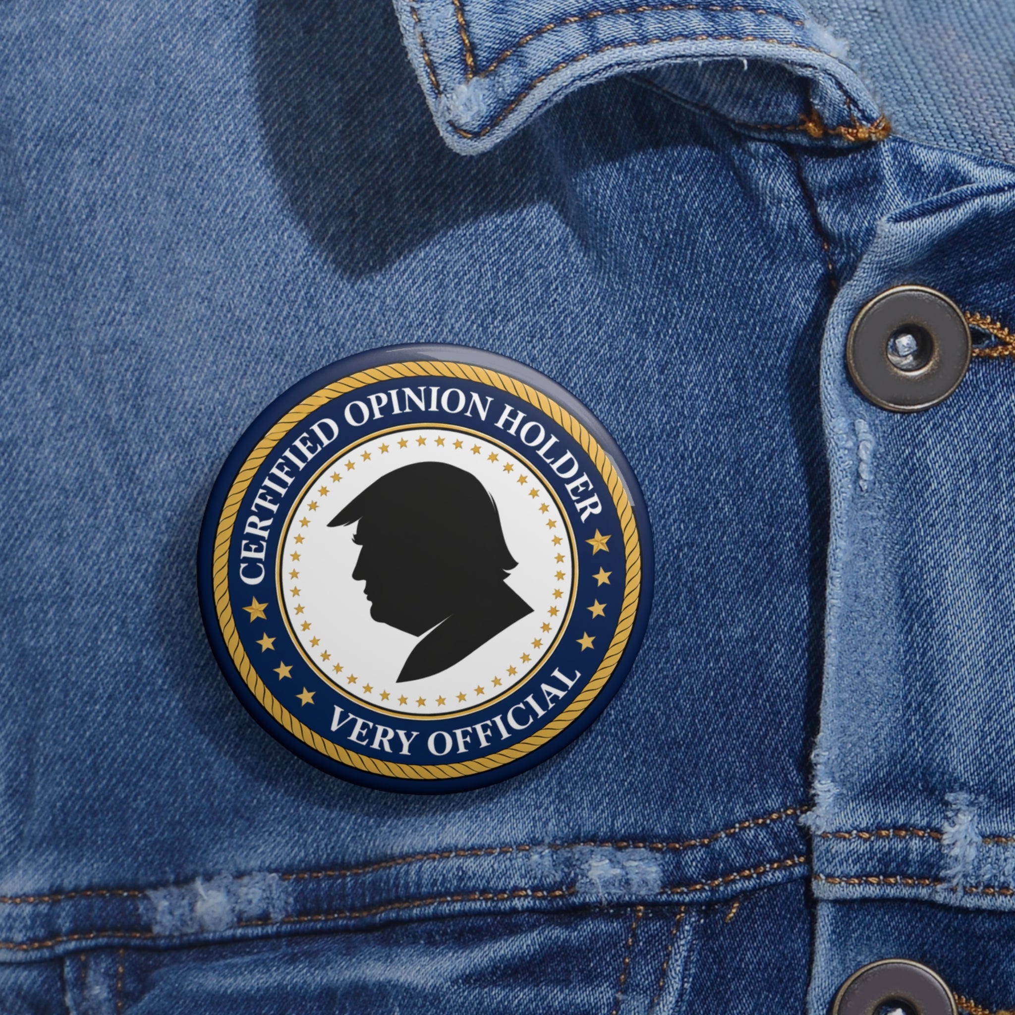Certified Opinion Holder Pinback Button – Very Official Political Parody