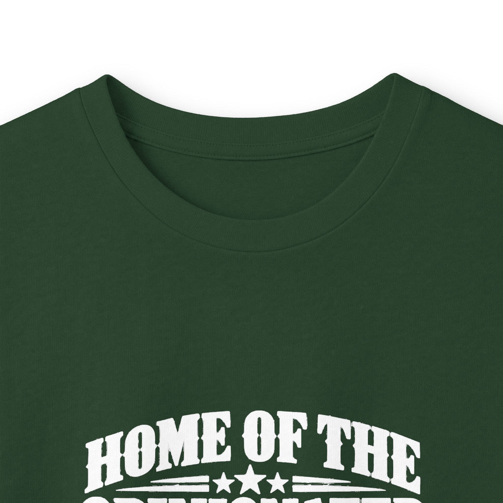 Home of the Opinionated Long Sleeve T-Shirt | Patriotic Humor & Free Speech Tee