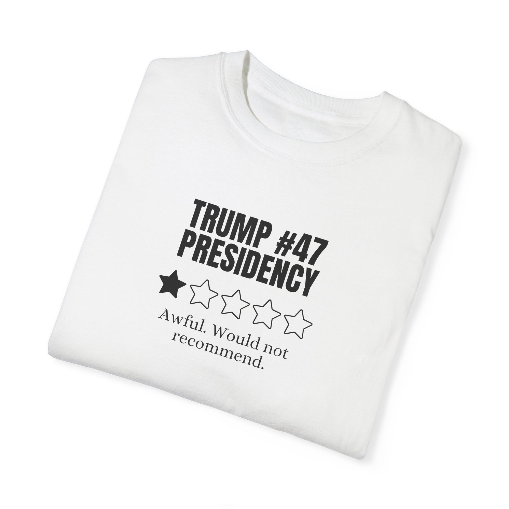 Unisex T-Shirt - 'Trump #47 Presidency' One Star Review Tee