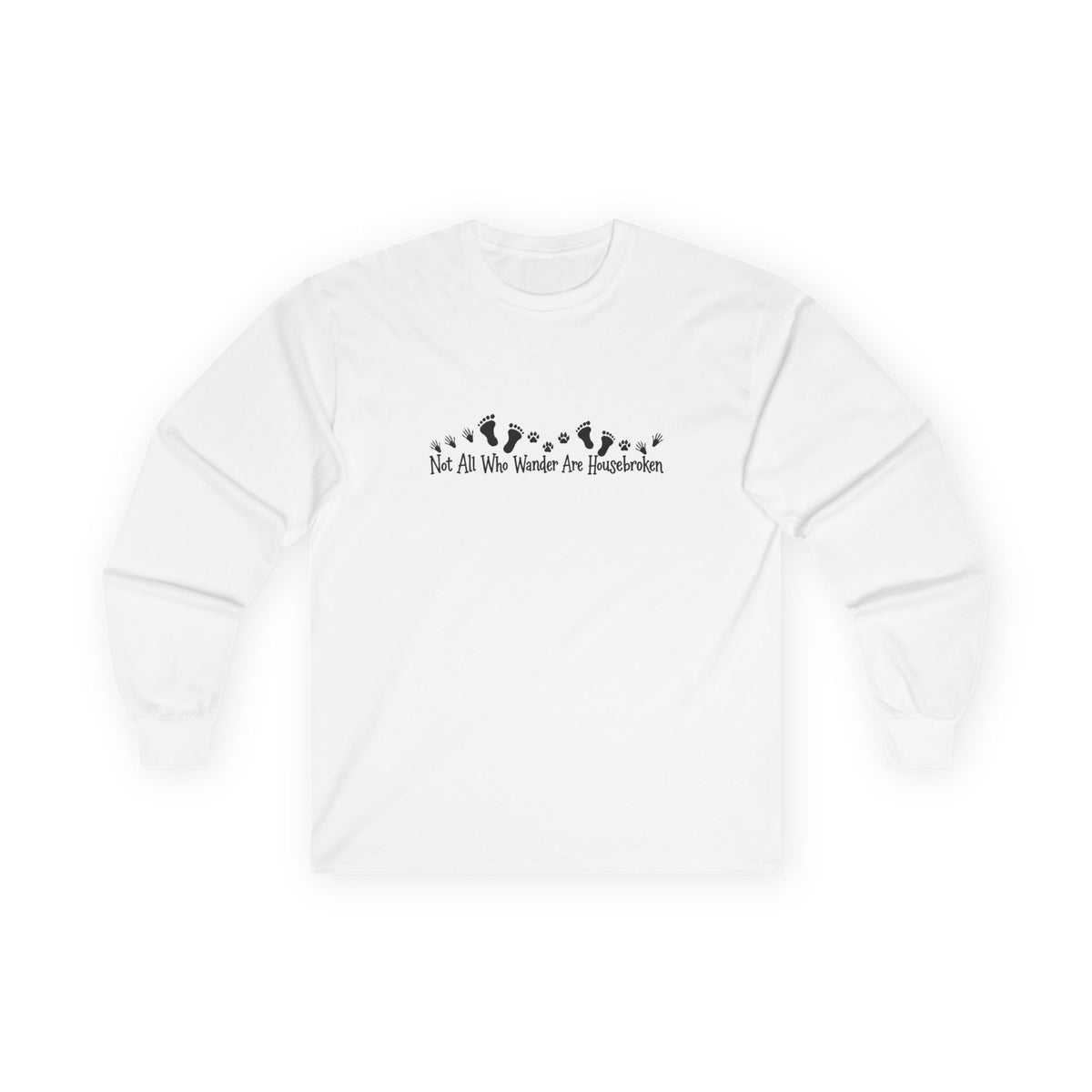Not All Who Wander Are Housebroken | Bigfoot, Jimothy & Cat Tracks Long Sleeve Tee