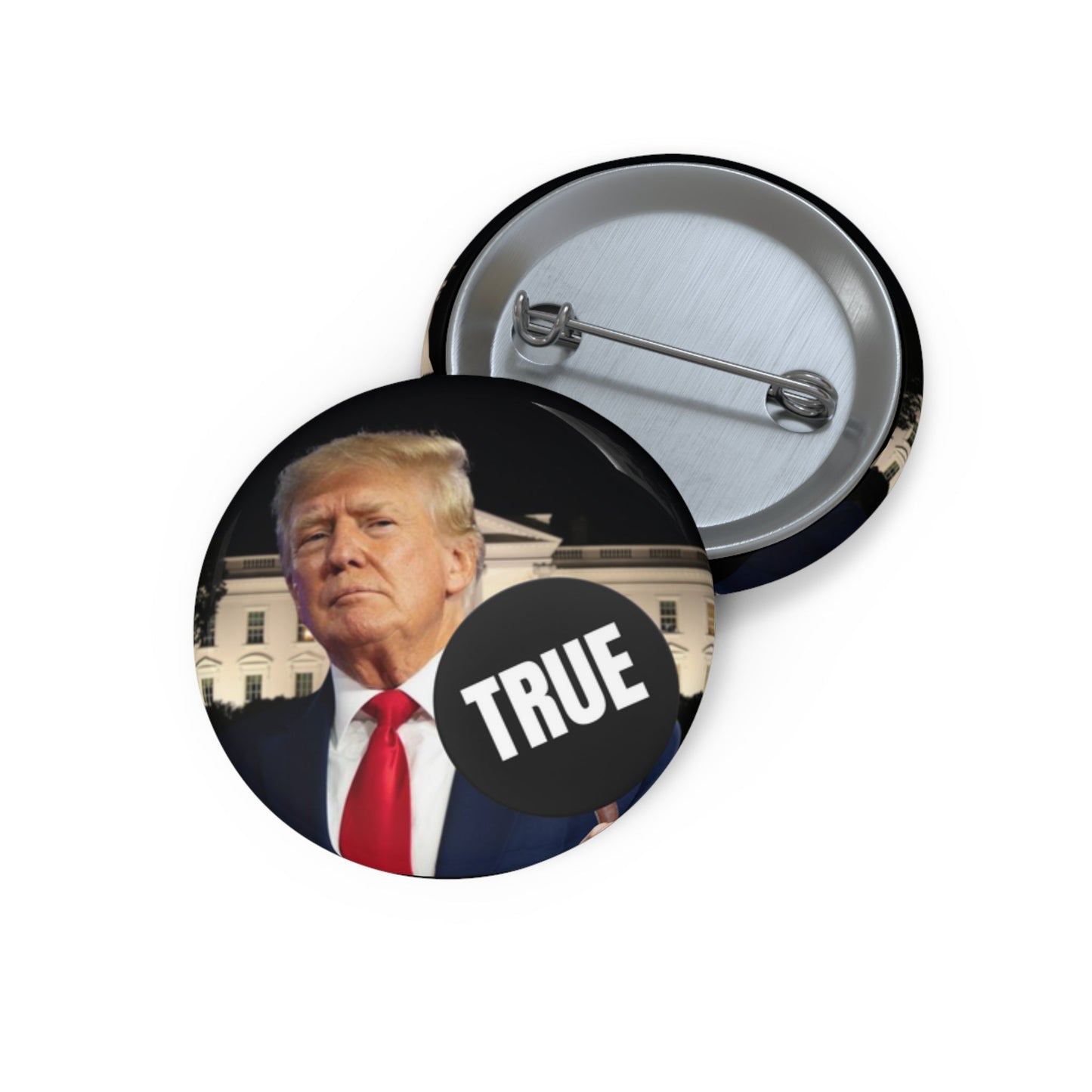 Trump True Sign Pin Button Printify