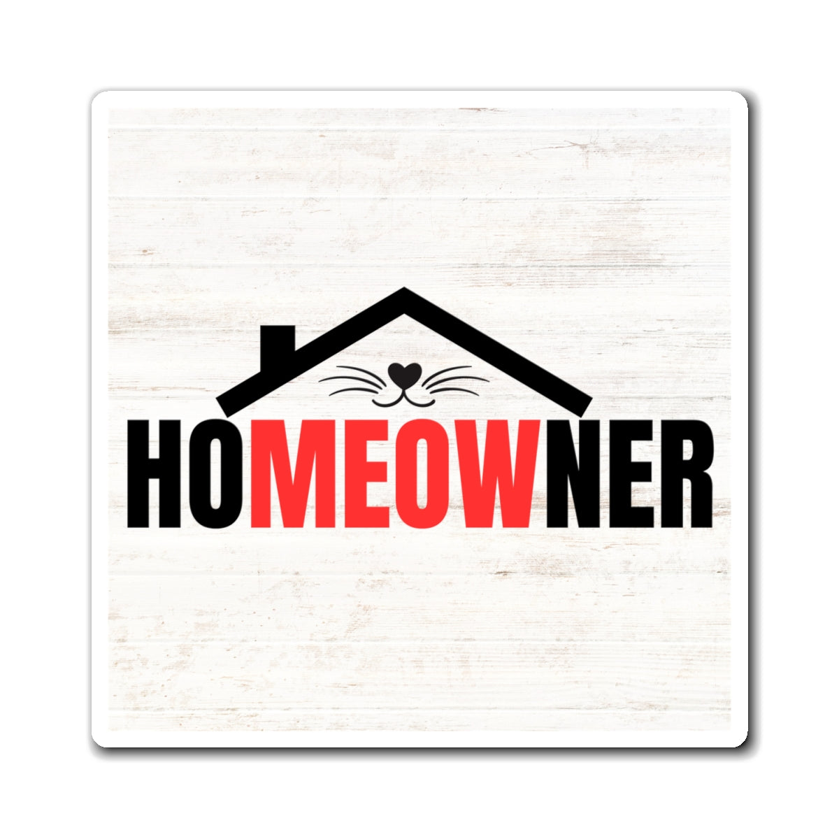 Funny Cat Lover Magnet - 'Homeowner' Pet Home Decor