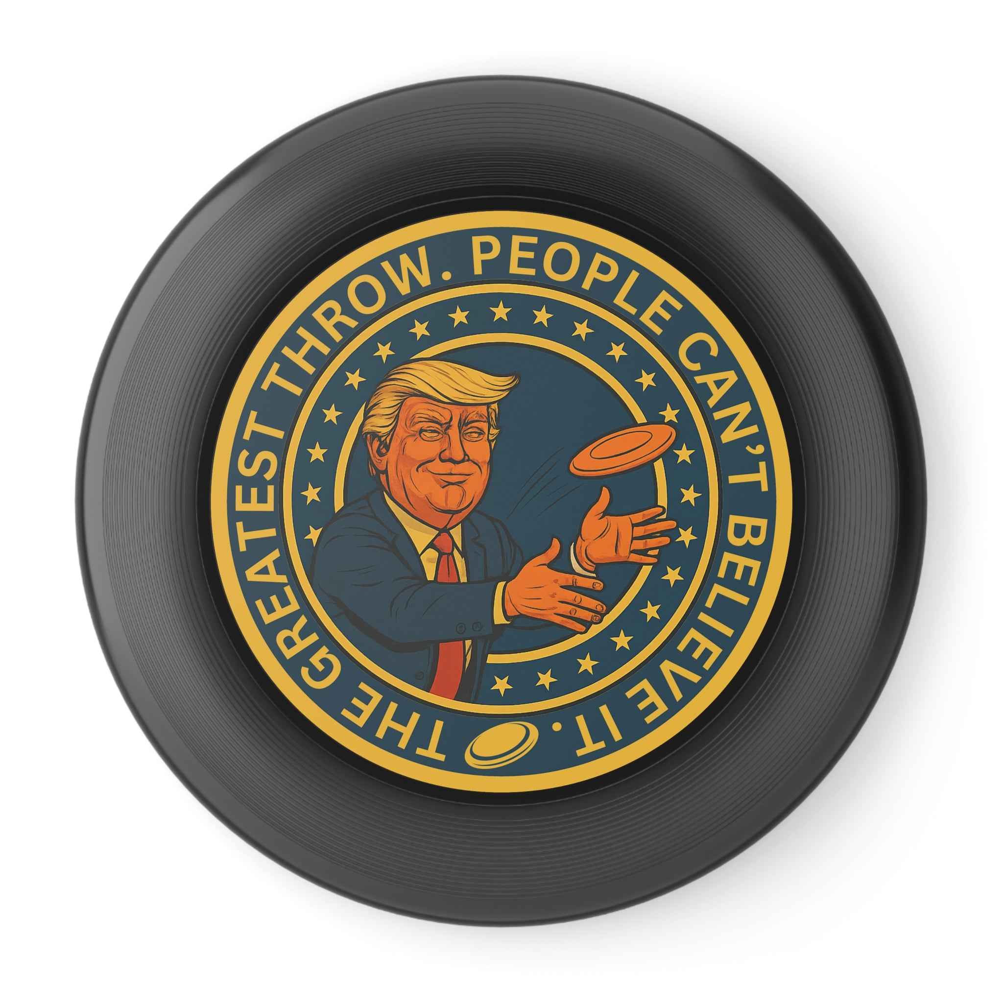 Political Parody Flying Disc – “The Greatest Throw. People Can’t Believe It.”