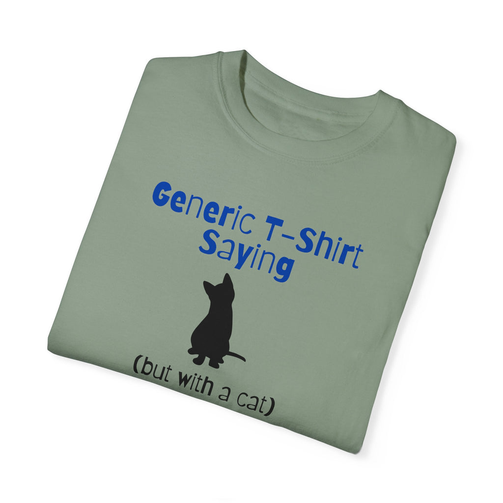 Generic T - Shirt Saying Unisex Garment - Dyed T - shirt - T - Shirt - Epileptic Al’s Shop