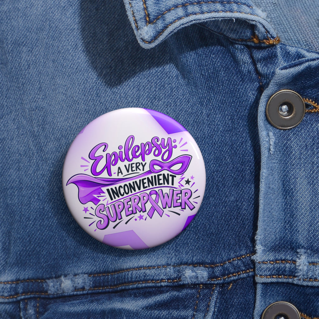 Epilepsy: A Very Inconvenient Superpower Pinback Button | Funny Epilepsy Awareness Pin