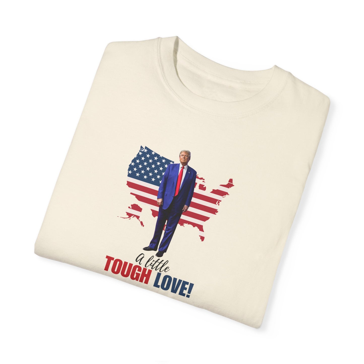 Patriotic Unisex T-Shirt - "A Little Tough Love!"