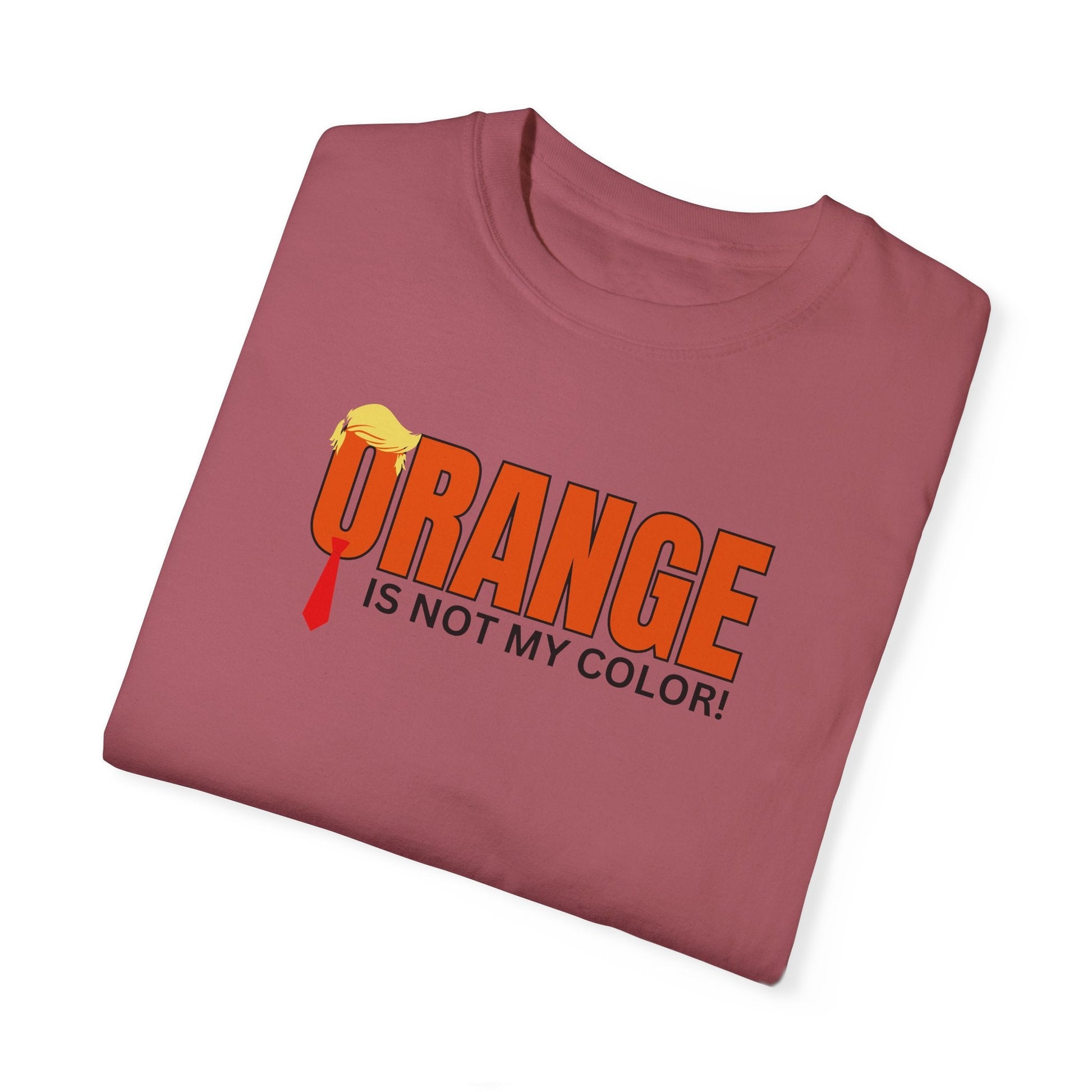 Orange Is Not My Color Unisex Garment-Dyed T-Shirt Printify