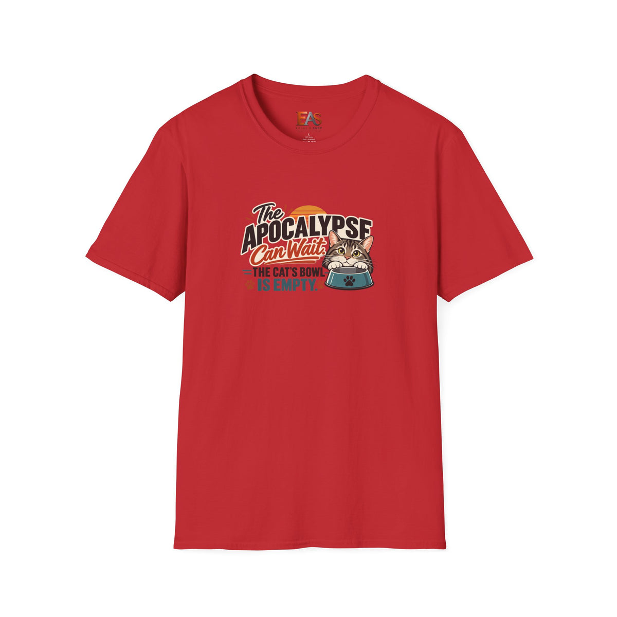 The Apocalypse Can Wait T-Shirt | Funny Cat Lover Shirt | The Cat's Bowl Is Empty