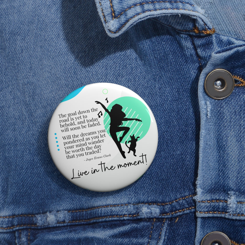 Live in the Moment Pin Buttons