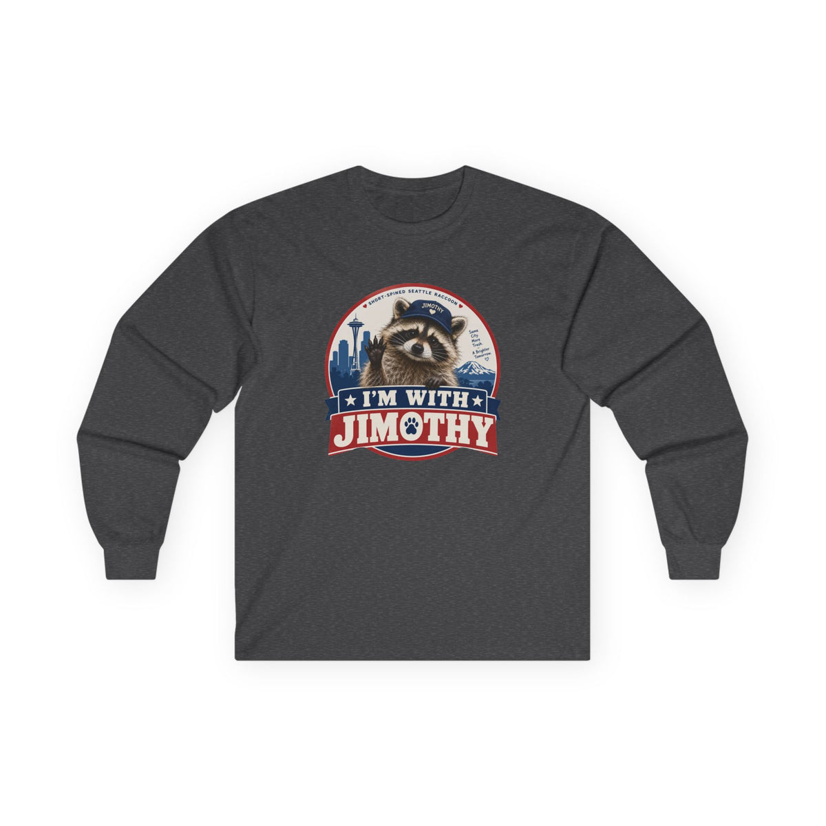 I’m With Jimothy Raccoon Long Sleeve T-Shirt