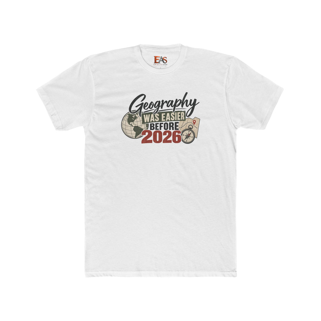 Geography Was Easier Before 2026 Unisex T-Shirt