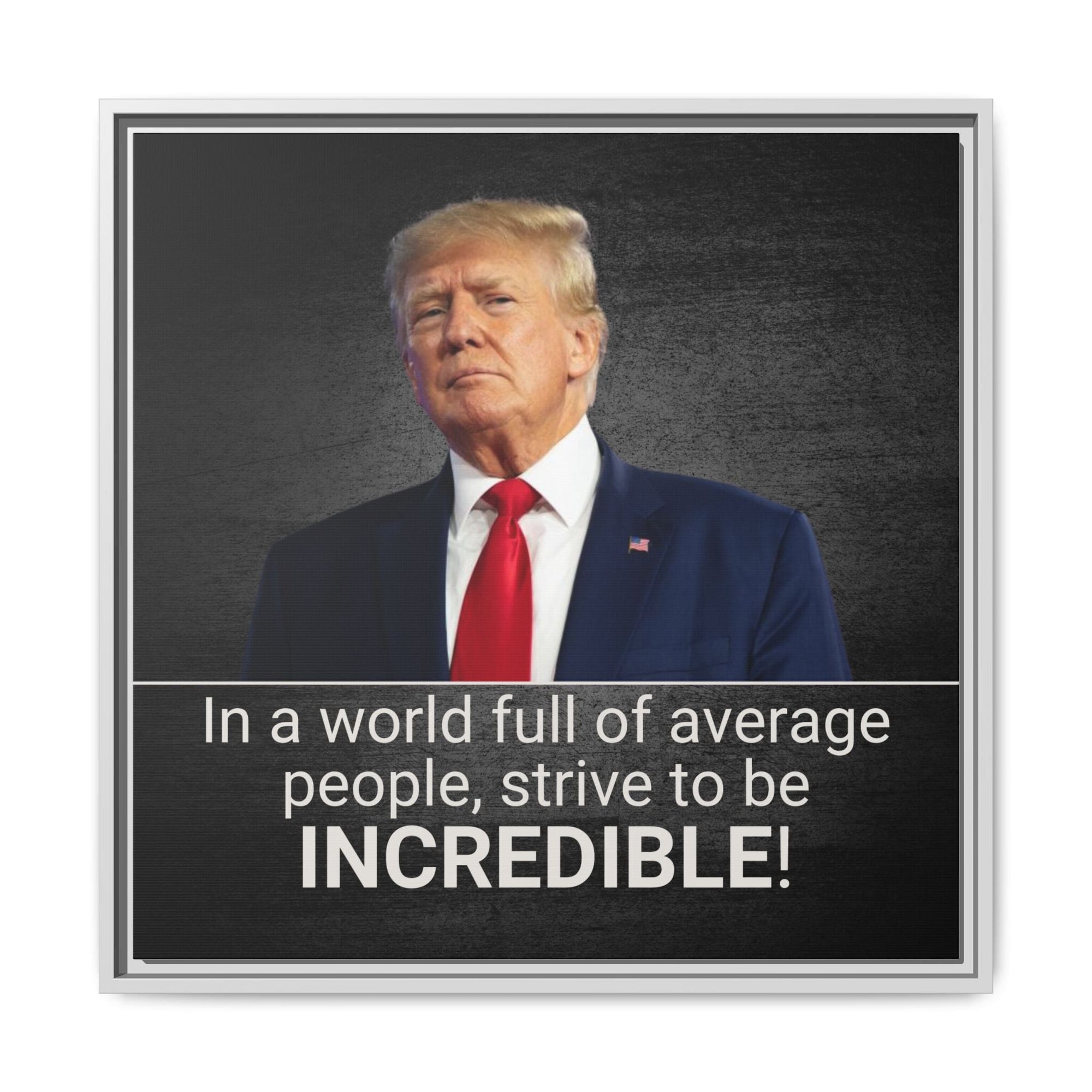 Inspirational Framed Canvas Print - 'Strive to be Incredible!' Printify