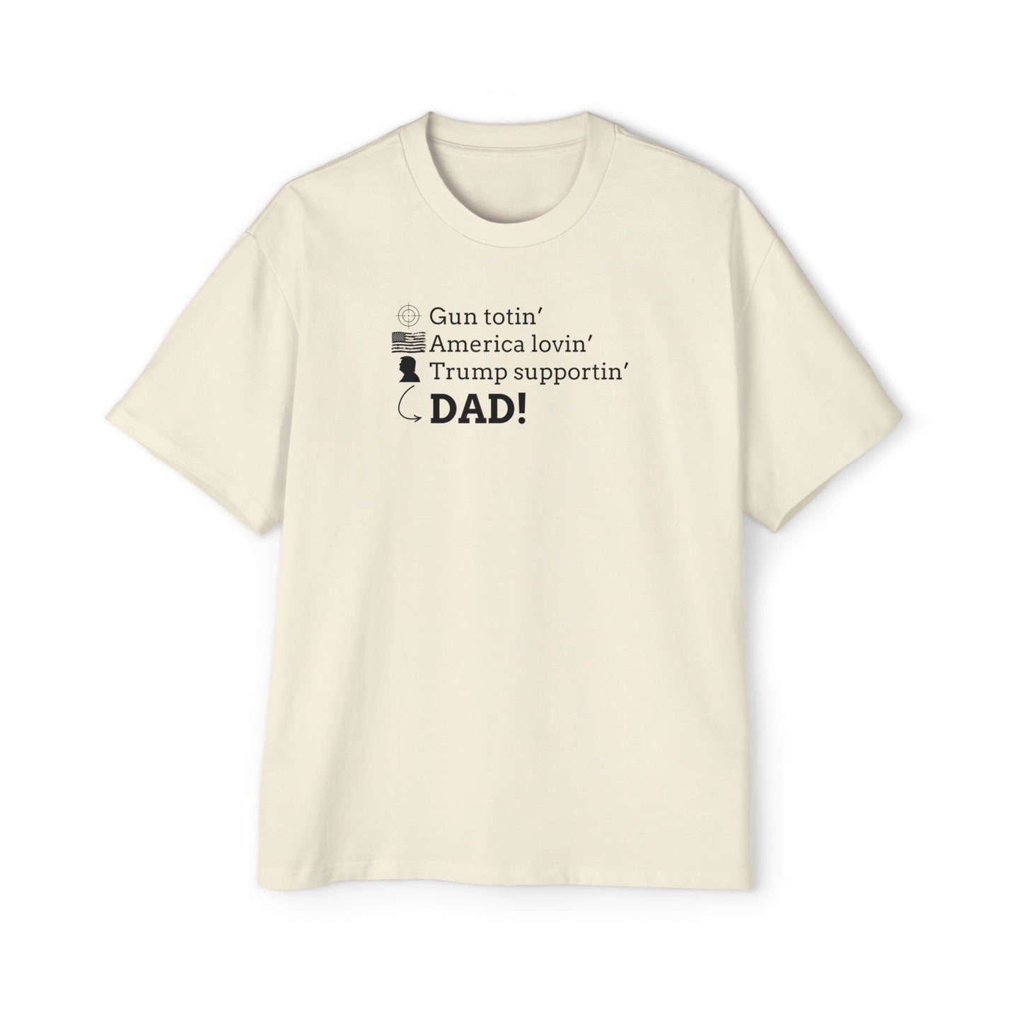 Men's Heavy Oversized Tee - Gun Totin' Trump Supportin' Dad Shirt