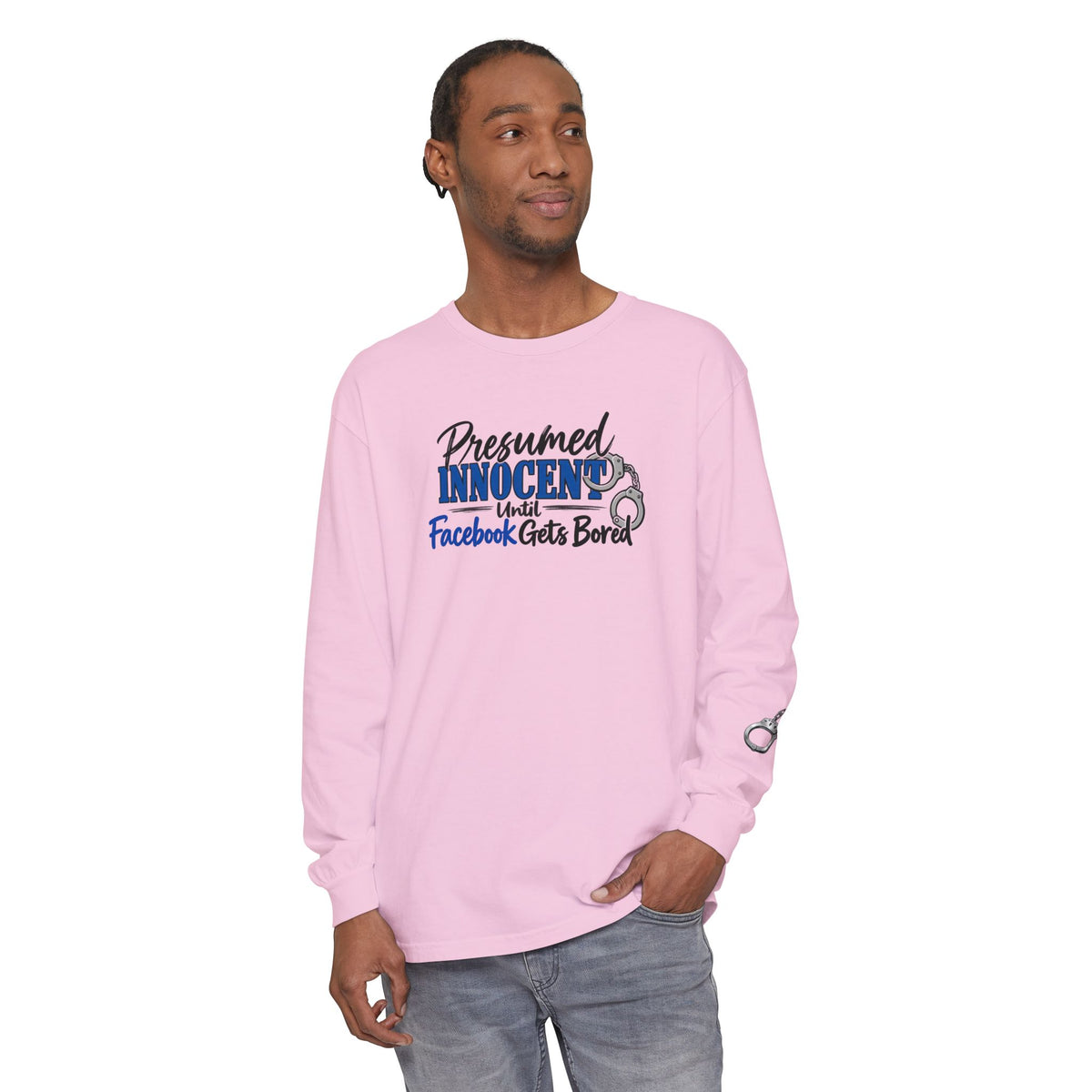 Presumed Innocent Until Facebook Gets Bored Long Sleeve Shirt
